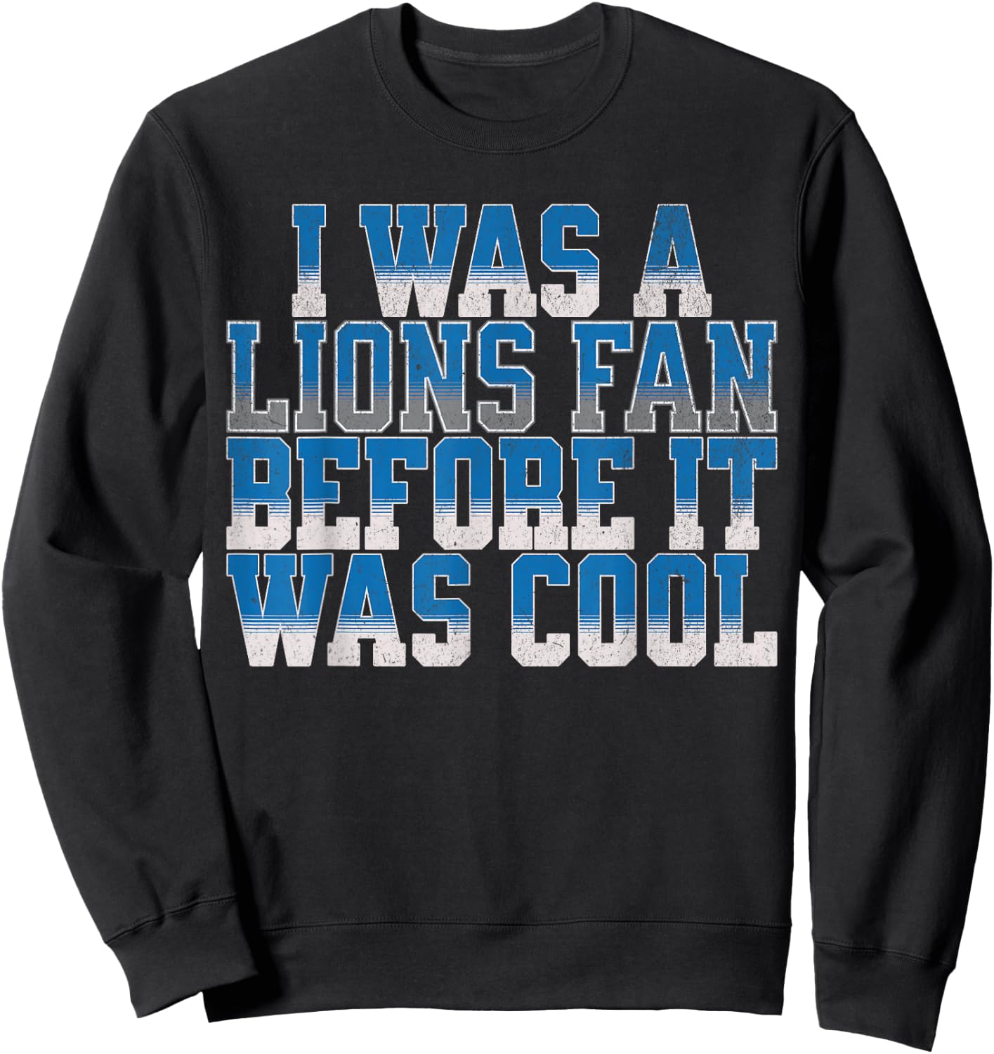 Lions Fan Before It Was Cool Lions Gear Lions Fan Men Women Sweatshirt - Sweatshirt | Black