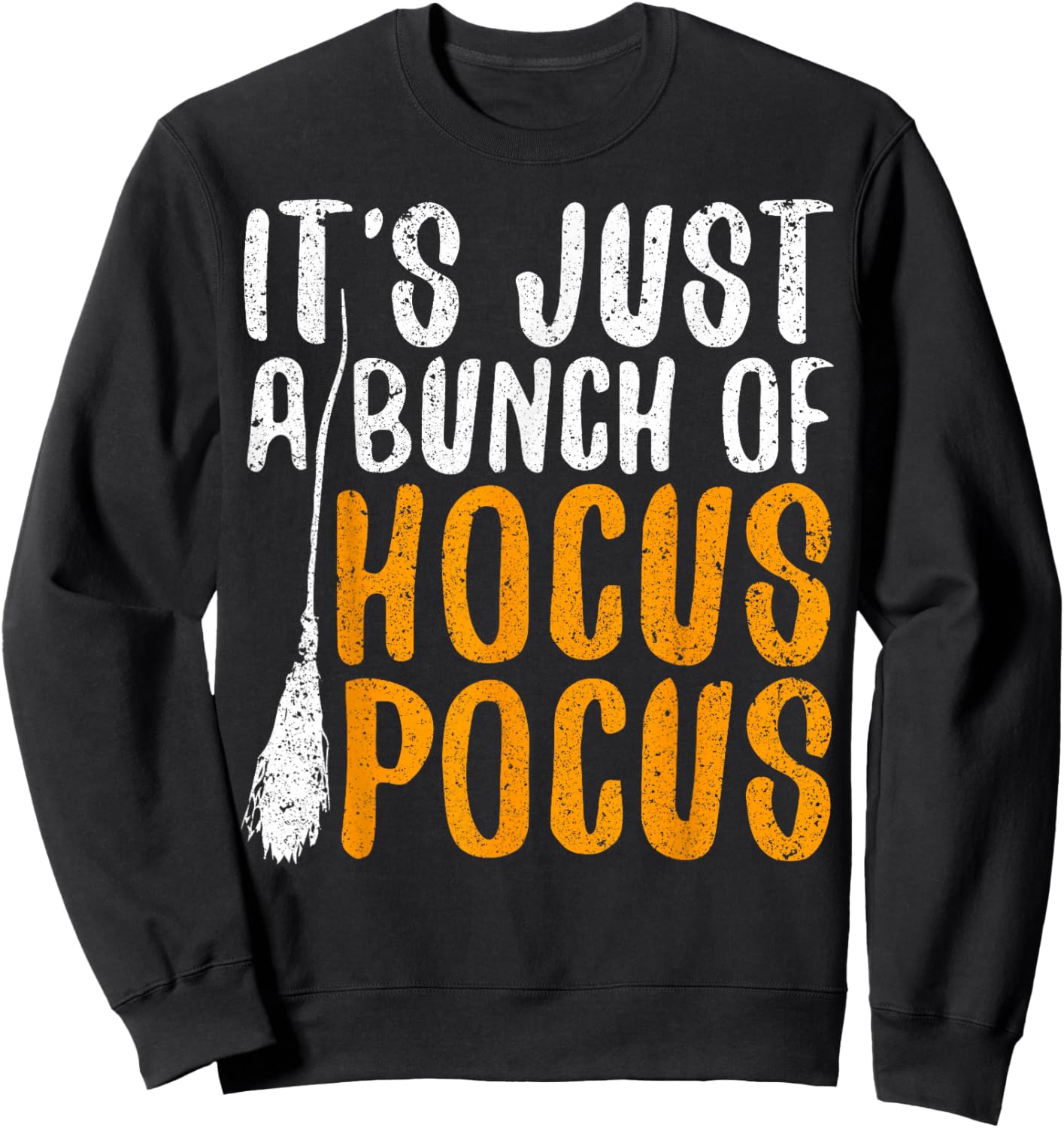 It's Just A Bunch Of Hocus Pocus Sweatshirt - Sweatshirt | Black