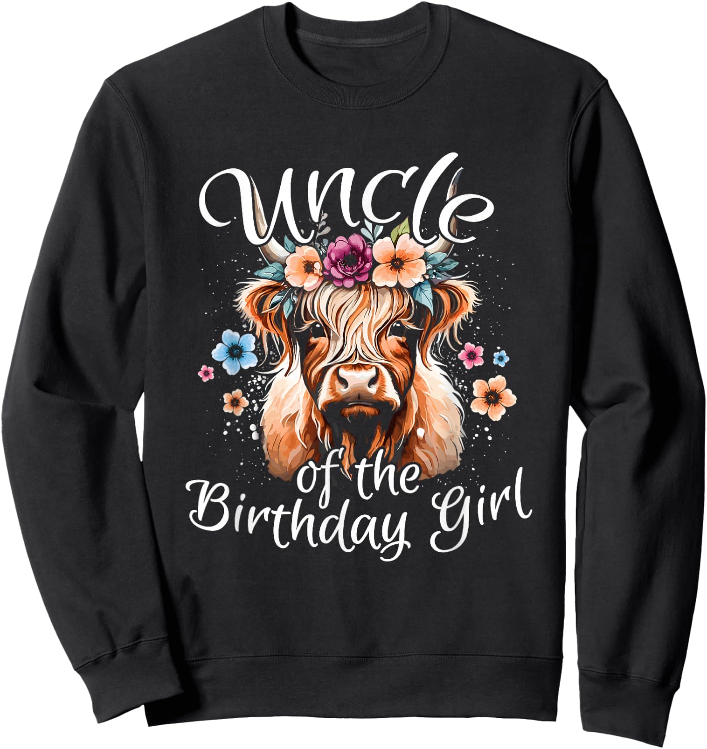 Uncle Of The Birthday Girl Highland Cow Sweatshirt - Sweatshirt | Black