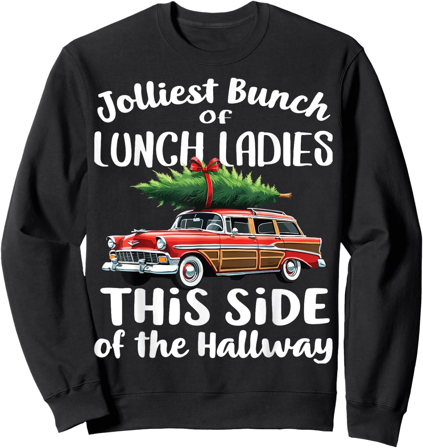Jolliest Bunch Of Lunch Ladies This Side Of The Hallway Sweatshirt - Sweatshirt | Black