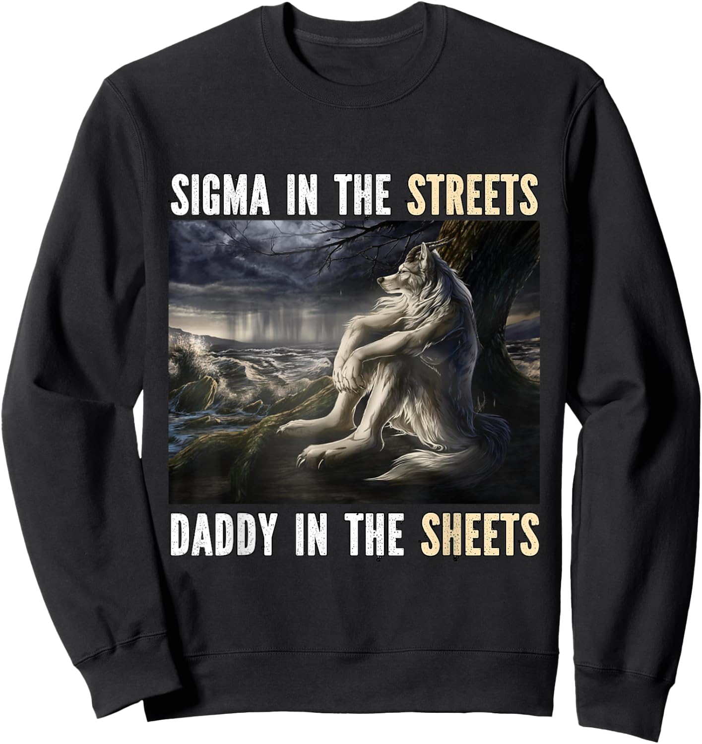 Sigma In The Streets Funny Cringe Werewolf Meme Wolf , black Sweatshirt - Sweatshirt | Black