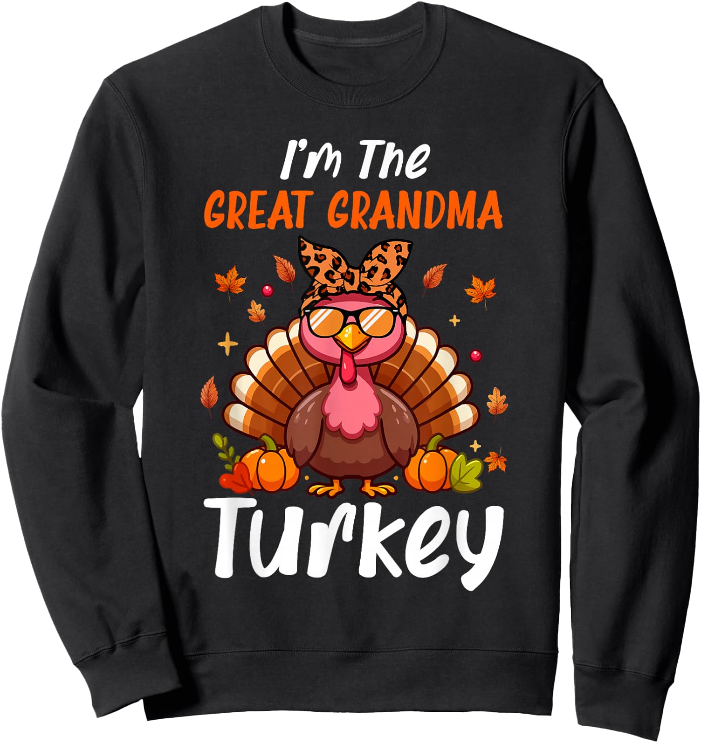 I'm Great Grandma Turkey Thanksgiving Proud Women Family Sweatshirt - Sweatshirt | Black