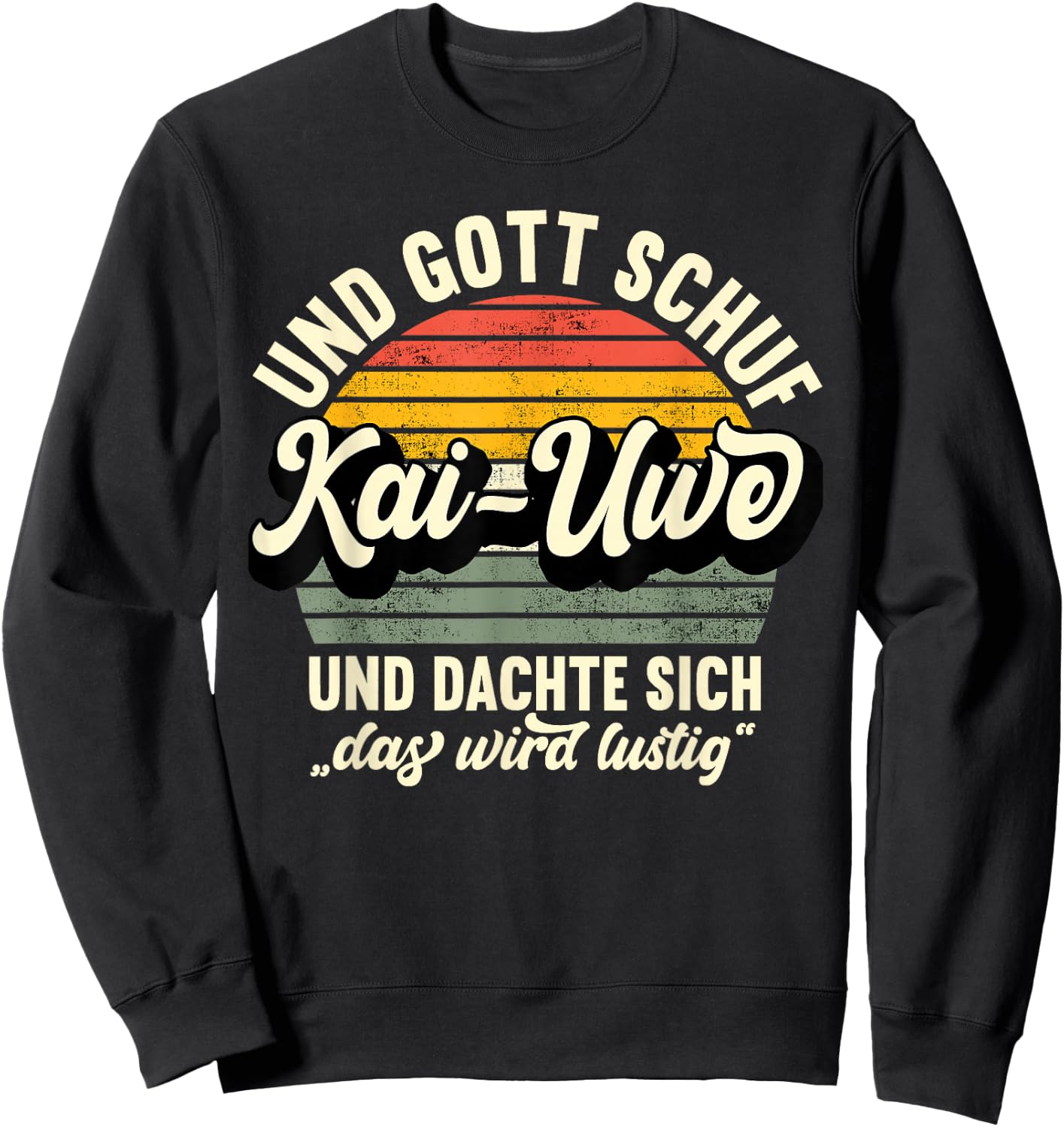Name Kai-Uwe Spruch - Und Gott Schuf Kai-Uwe Sweatshirt - Sweatshirt | Black
