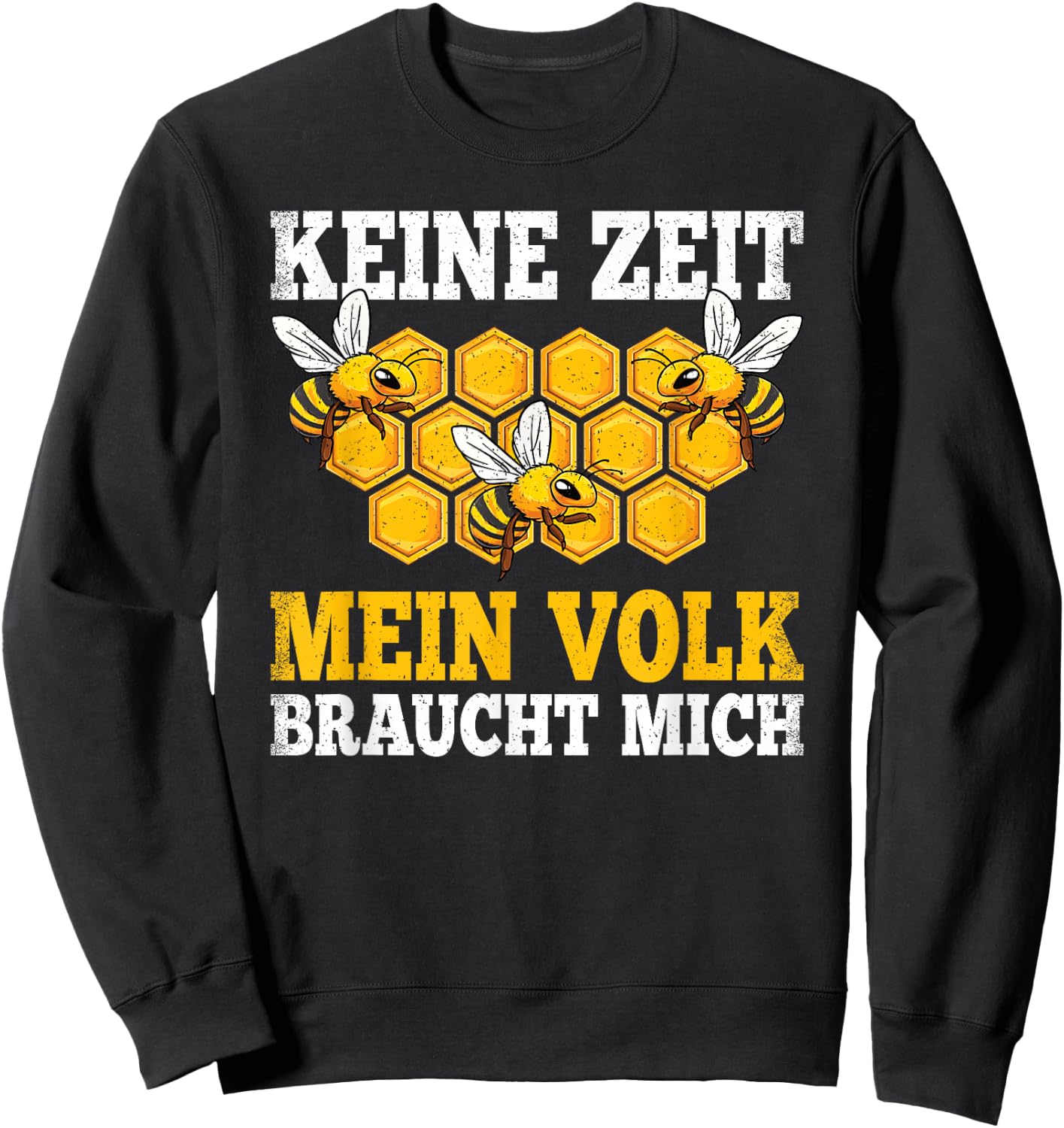 with German Text "Mein Volk Braucht Mich Bienen Bienenzieter Honig Beekeeper", black Sweatshirt - Sweatshirt | Black