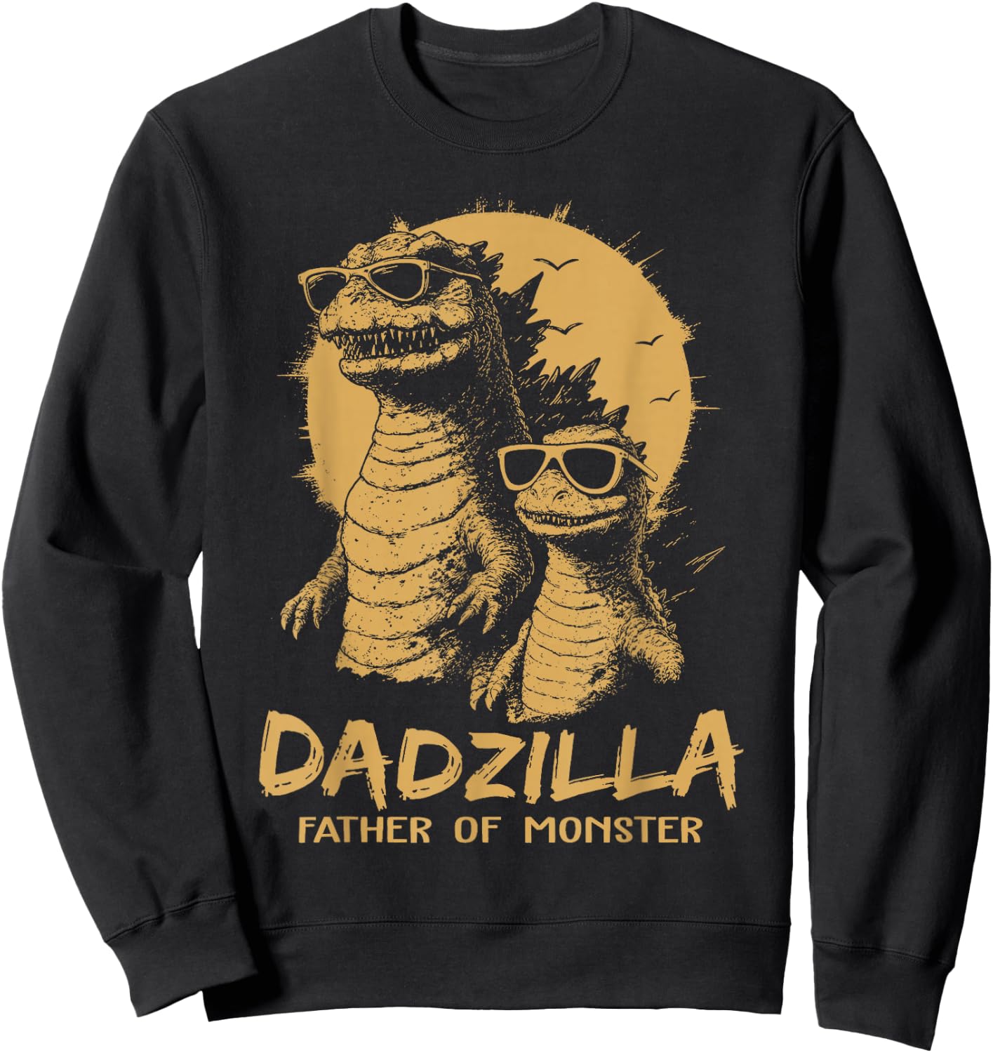 Funny Dadzilla Father of Monster Dad Humor Sweatshirt - Sweatshirt | Black