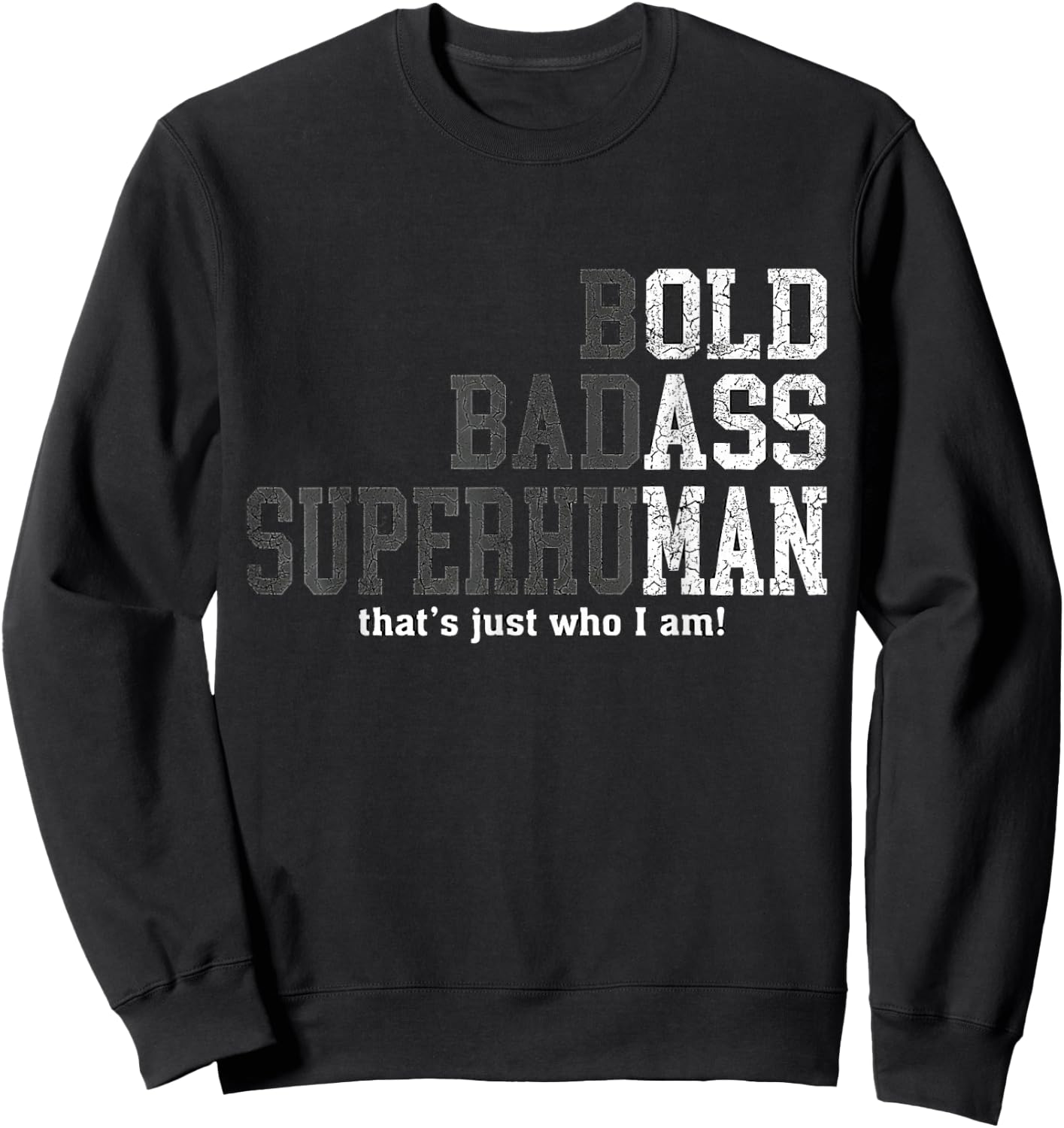 Funny Man Saying Gag Gift Birthday Husband Dad Fathers Day Sweatshirt - Sweatshirt | Black