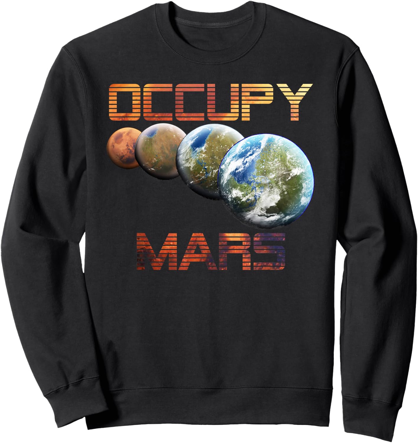 Occupy Mars Terraform Space Astronomy Alien Life Sweatshirt - Sweatshirt | Black