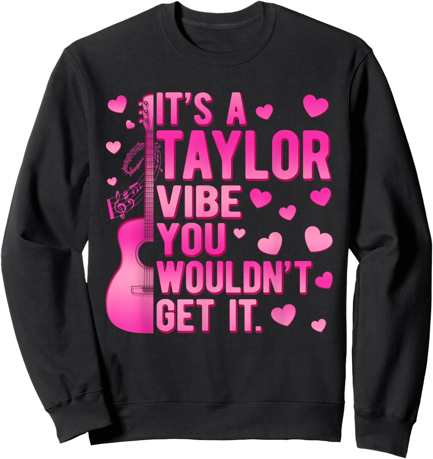 It's A Taylor Vibe You Wouldn't Get It TAYLOR Personalized Sweatshirt - Sweatshirt | Black