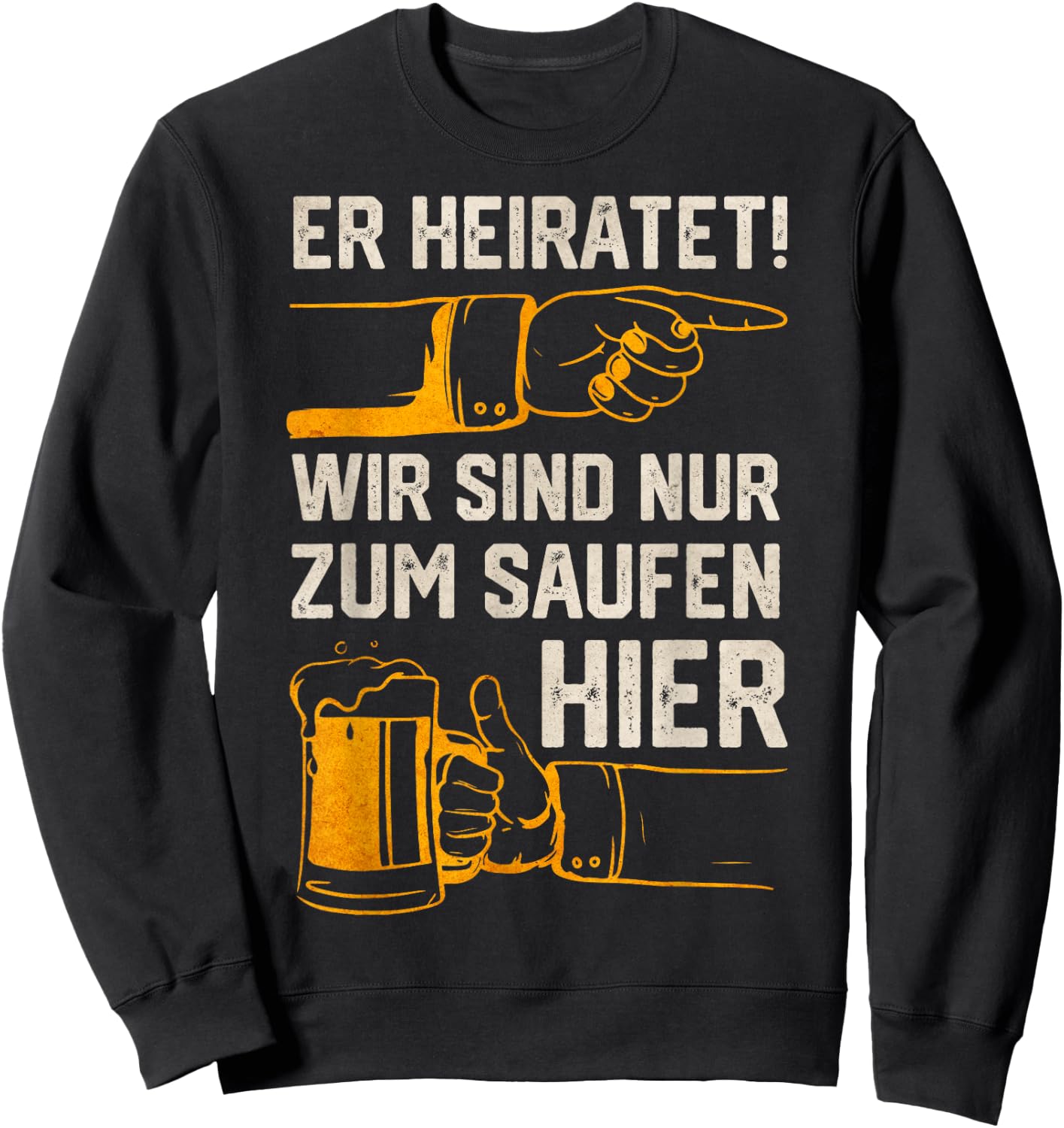 Stag Party Men's "Er Marrietet" (German Language) Sweatshirt - Sweatshirt | Black