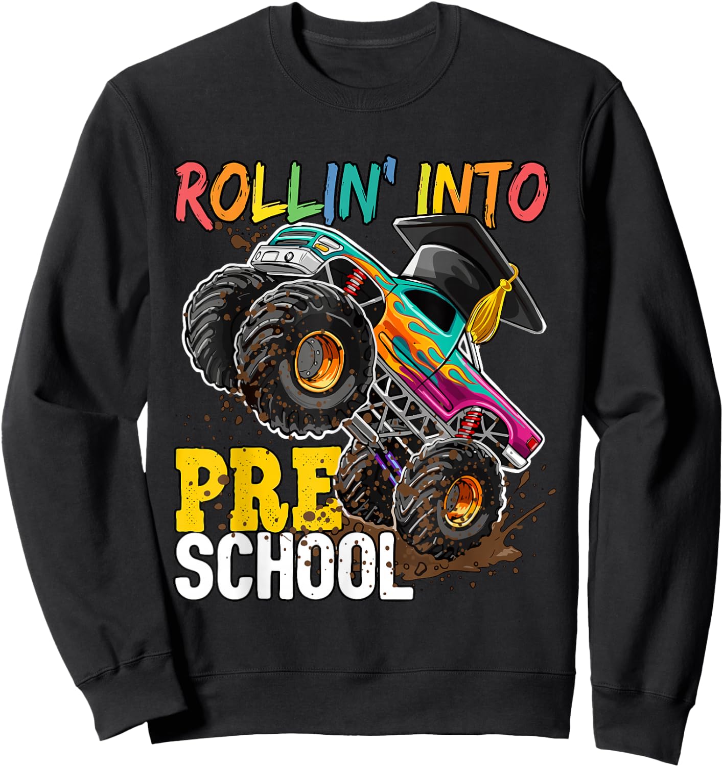 Boys Monster Trucks Graduation Rollin into Preschool Sweatshirt - Sweatshirt | Black