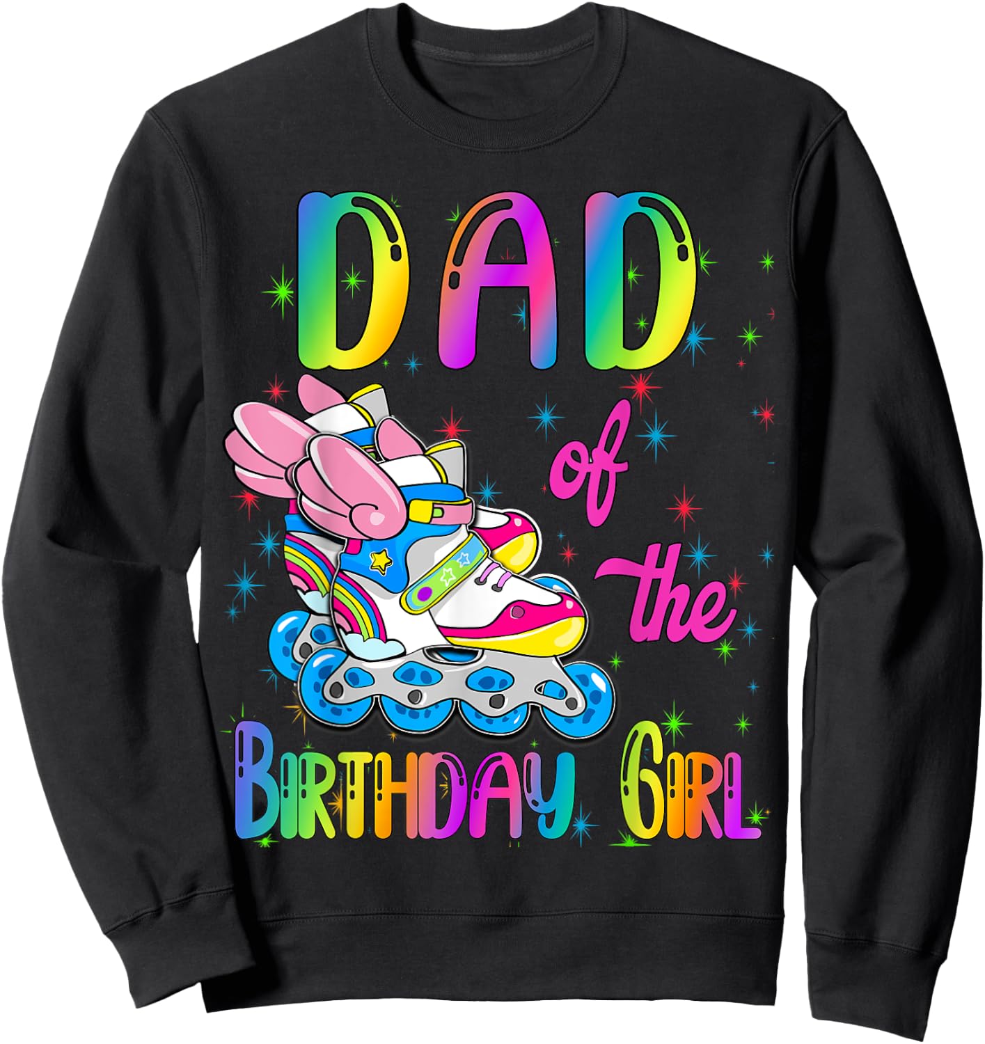 Dad of the Birthday girl Rolling skate Family Party Sweatshirt - Sweatshirt | Black