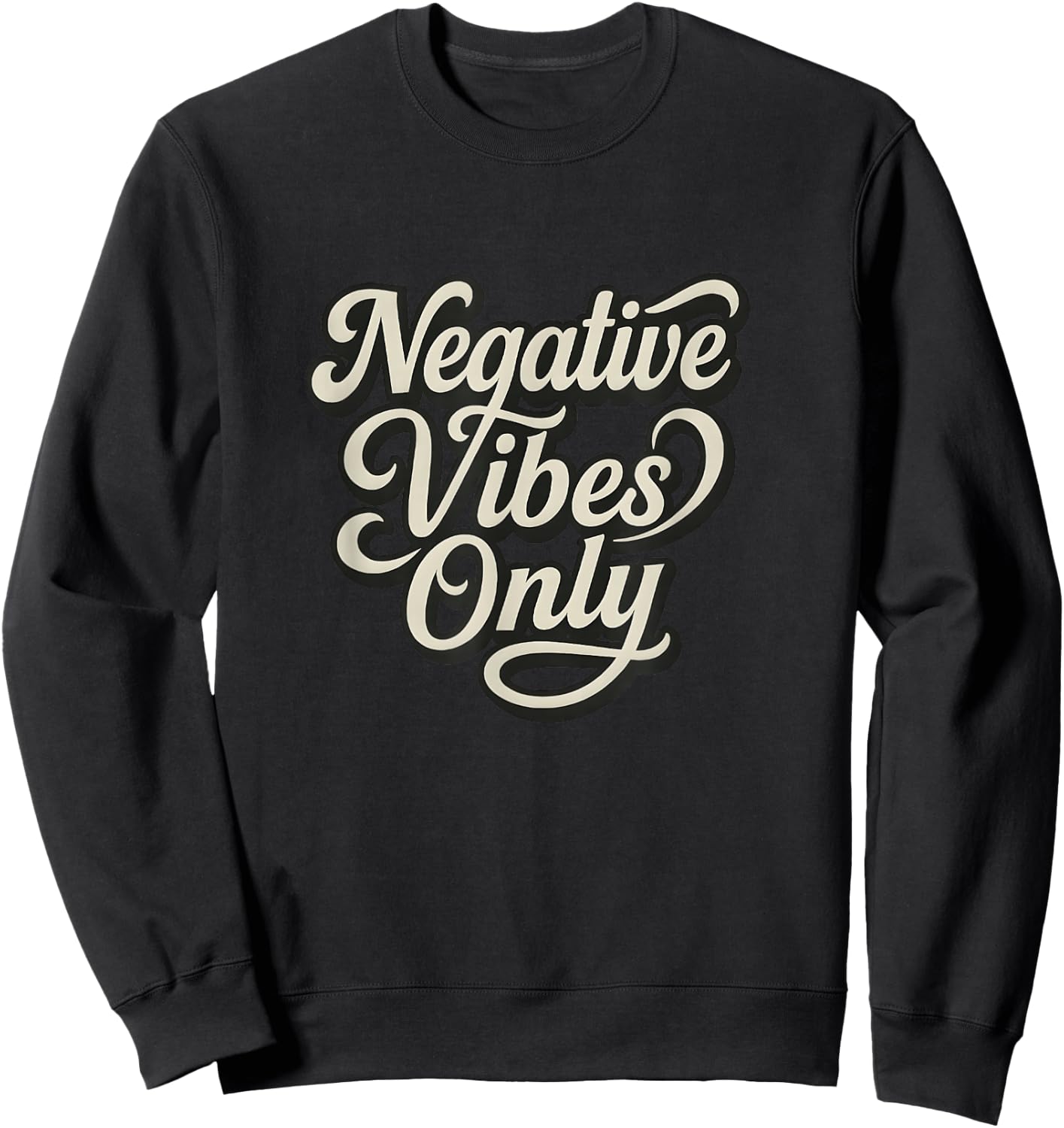 Negative Vibes Only Sweatshirt - Sweatshirt | Black