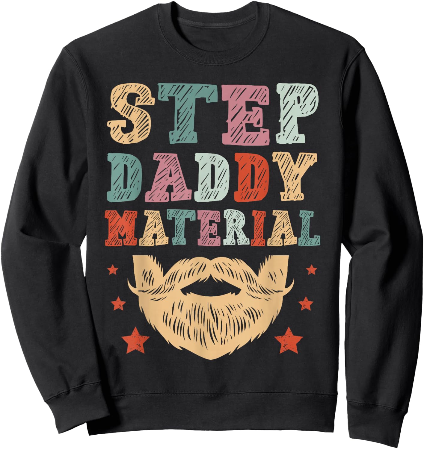 Stepdad Step Daddy Material Cool father's day 2026 Sweatshirt - Sweatshirt | Black