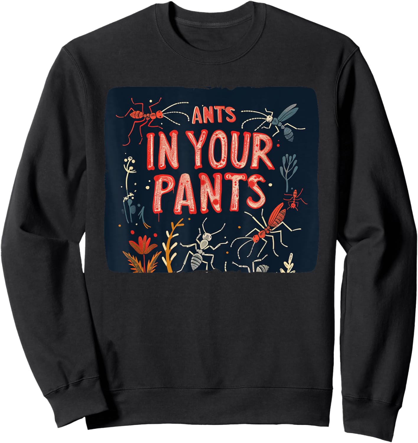 Awesome Ants Costume for Pants and Idiom Lovers Sweatshirt - Sweatshirt | Black