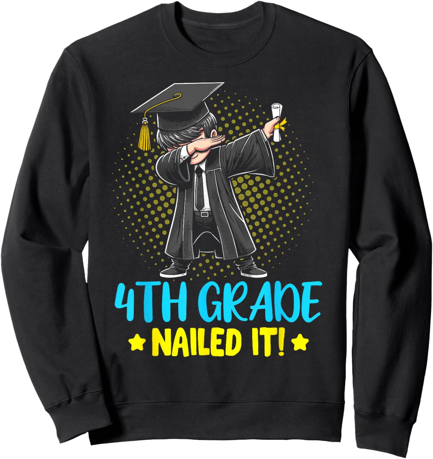 Dabbing 4th Grade Nailed It shirt boys 4th grade graduation Sweatshirt - Sweatshirt | Black
