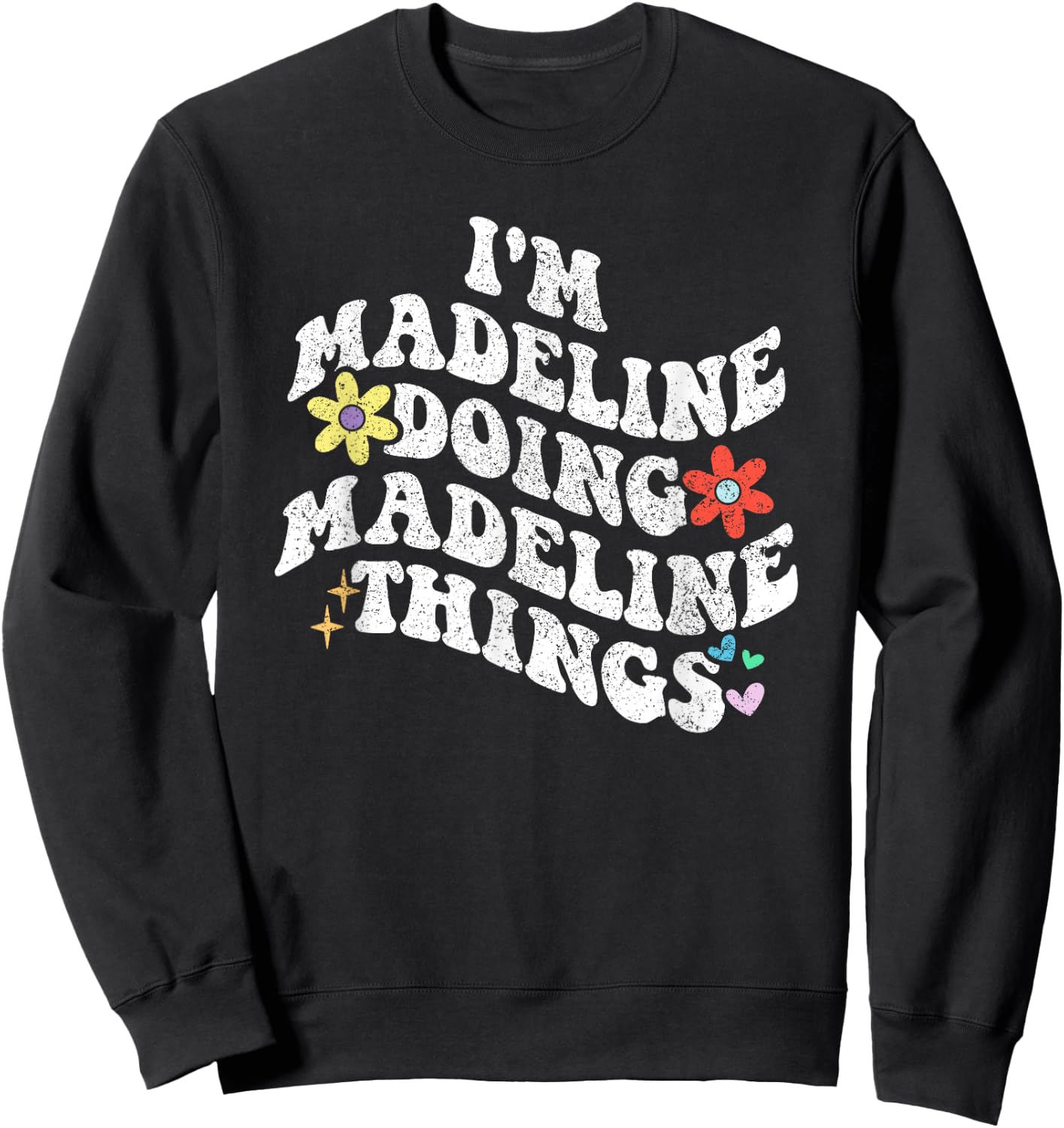 Personalized Name Mothers Day outfit Retro Groovy Im MADELINE Doing MADELINE Things Funny Sweatshirt - Sweatshirt | Black