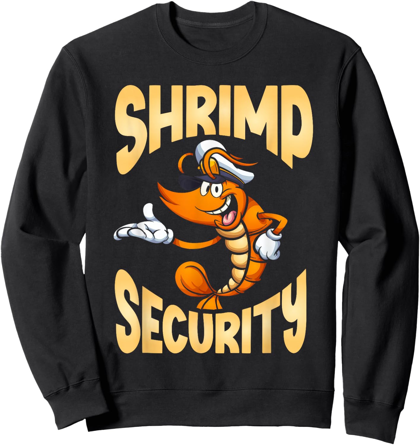 Shrimp Security Shrimp Lover Seafood Ocean Sweatshirt - Sweatshirt | Black