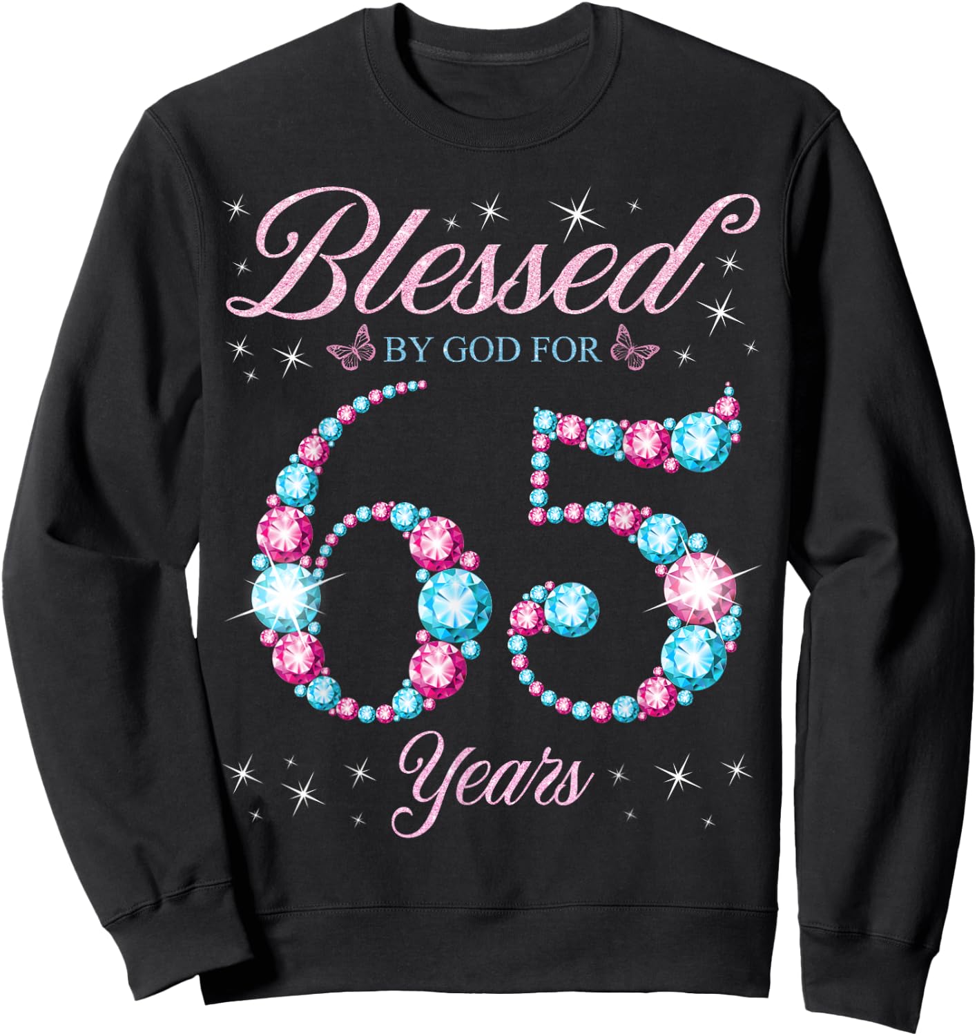 Blessed By God For 65 Years Old 65th Birthday Woman Queen Sweatshirt - Sweatshirt | Black