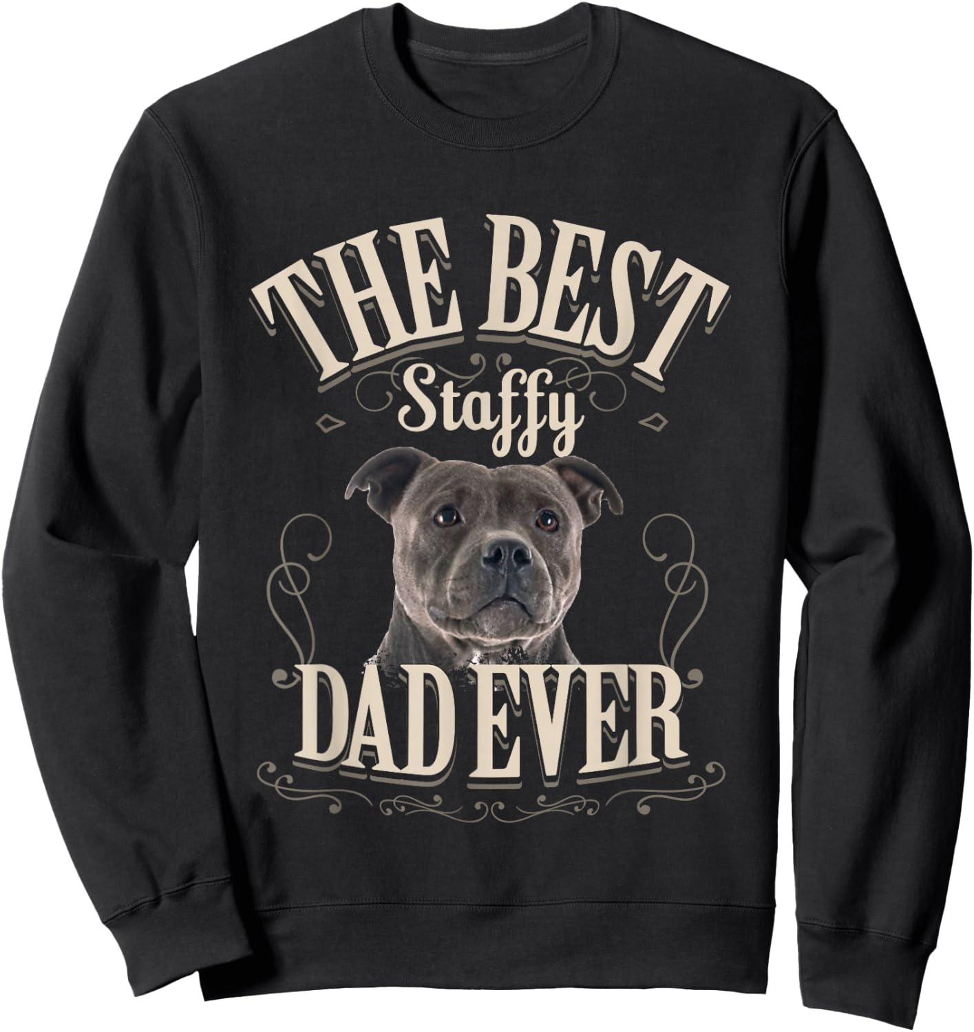 Best Staffy Dad Ever Funny Staffordshire Bull Terrier Gifts Sweatshirt - Sweatshirt | Black