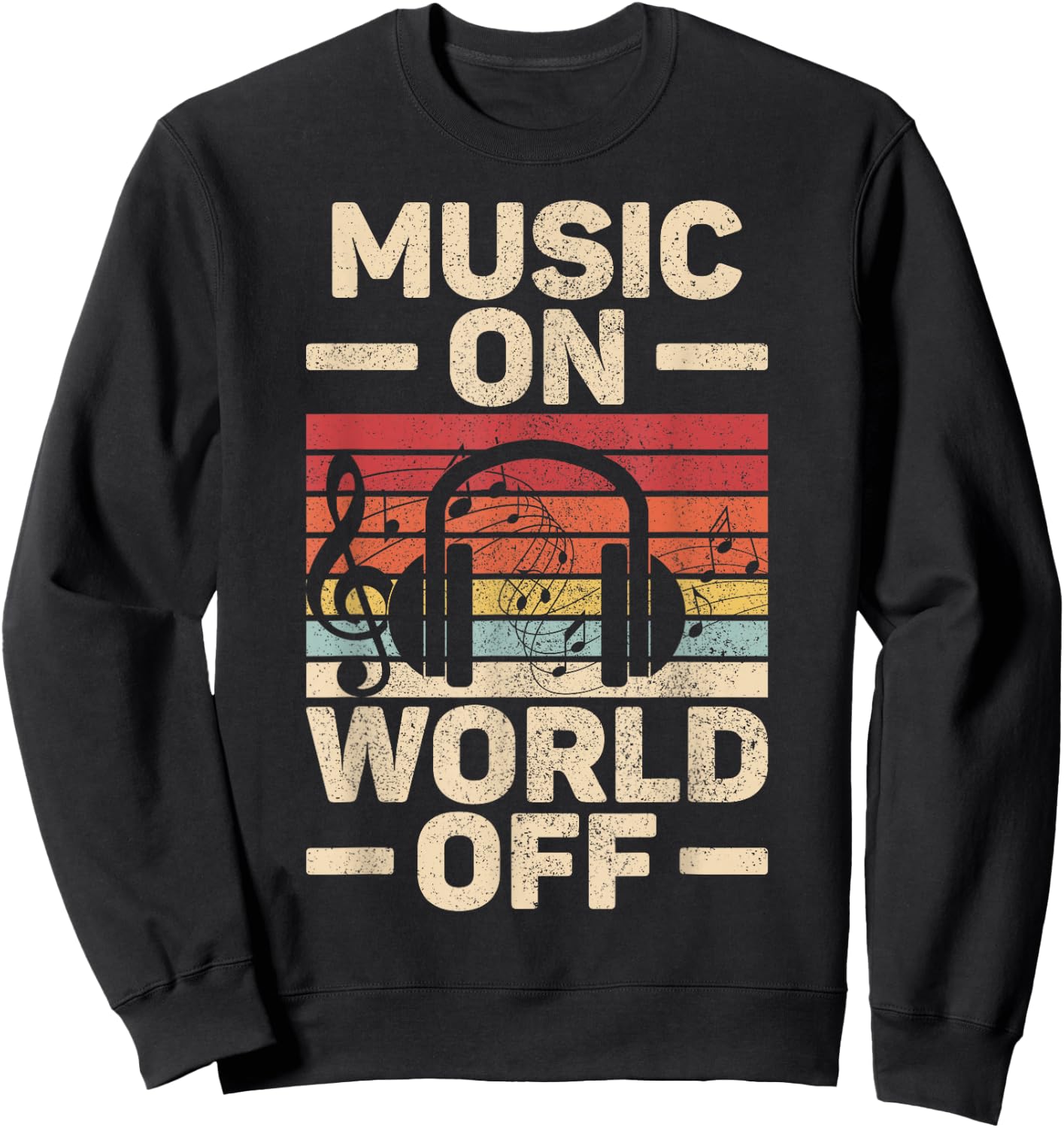 Music On World Off Music Lovers Musician Outfit EDM Music DJ Sweatshirt - Sweatshirt | Black