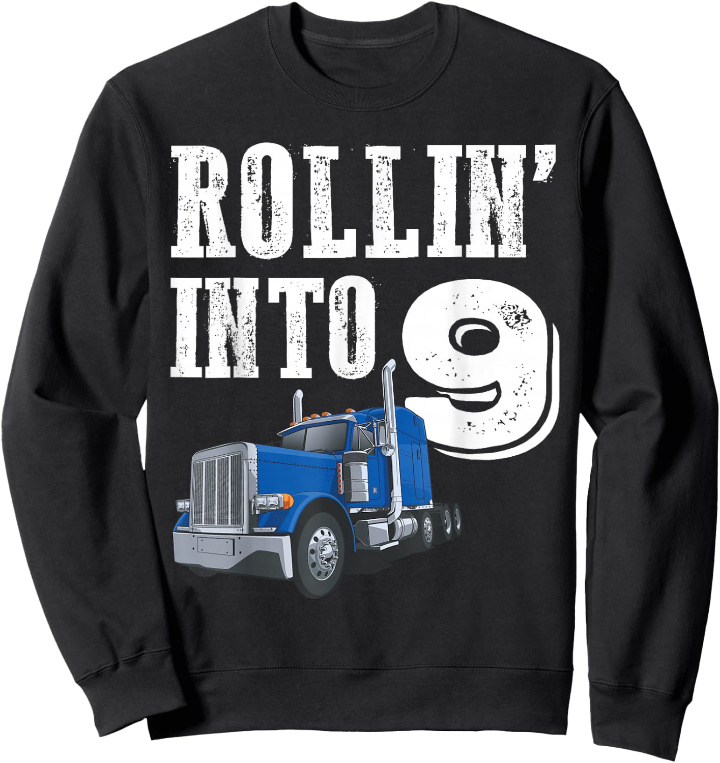Rollin Into 9 Big Rig Semi Trailer Truck 9th Birthday Sweatshirt - Sweatshirt | Black