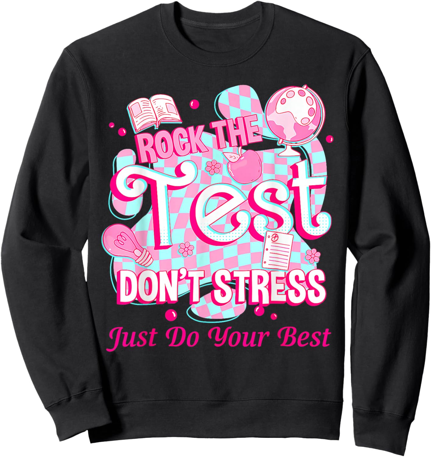 Testing Day Rock The Test Motivational For Teacher Student Sweatshirt - Sweatshirt | Black