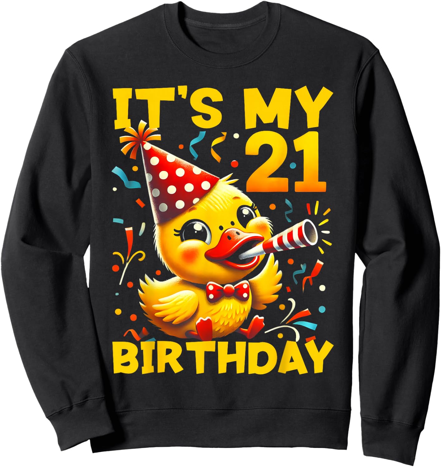 Its My 21st Birthday Duck Sweatshirt - Sweatshirt | Black