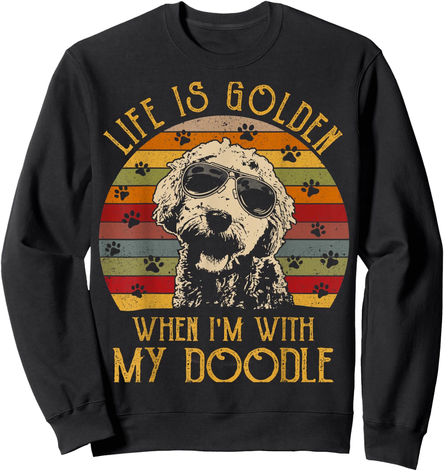 Vintage Life is Golden When Im With My Doodle Sweatshirt - Sweatshirt | Black