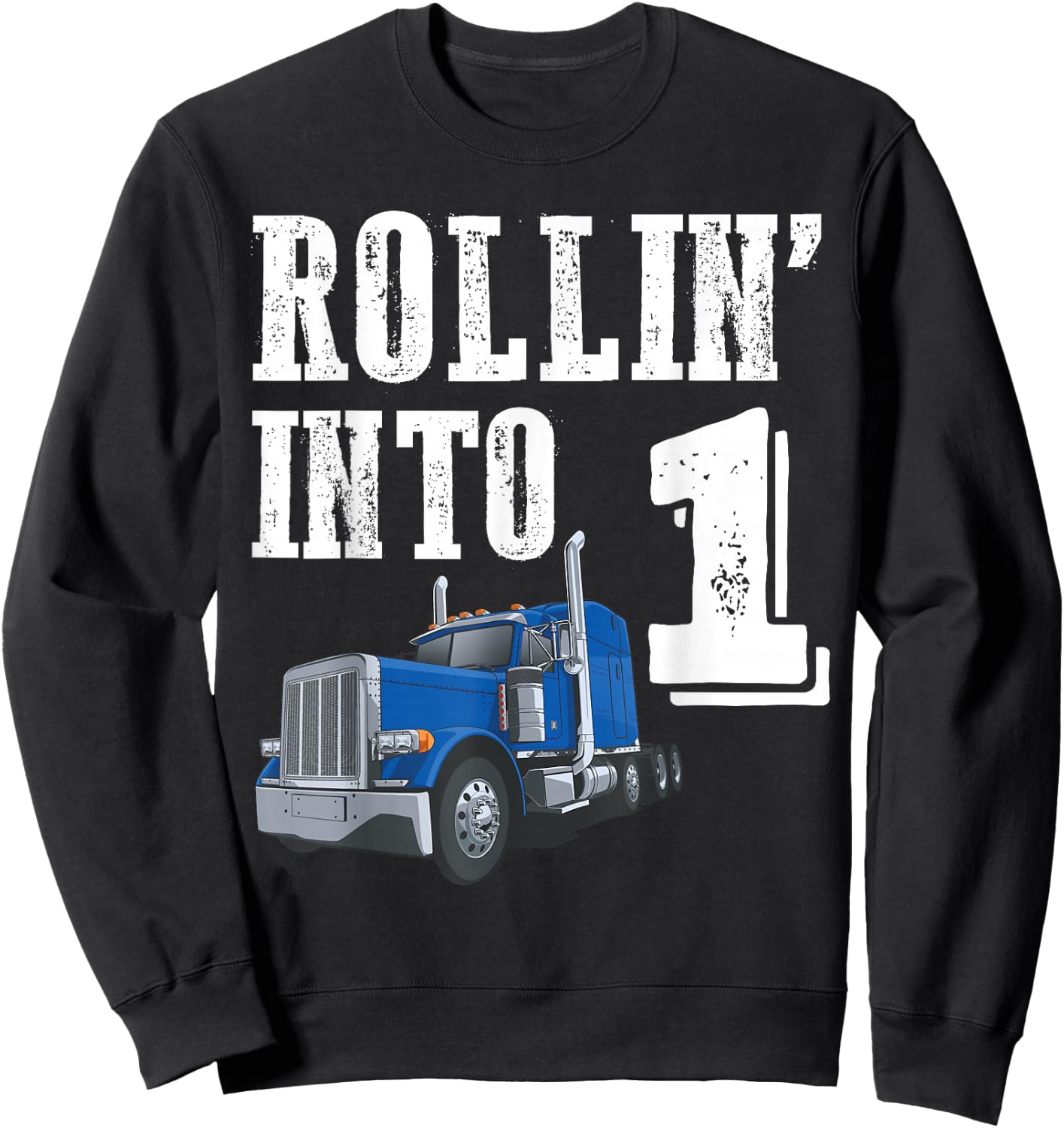 Rollin Into 1 Big Rig Semi Trailer Truck 1st Birthday Sweatshirt - Sweatshirt | Black