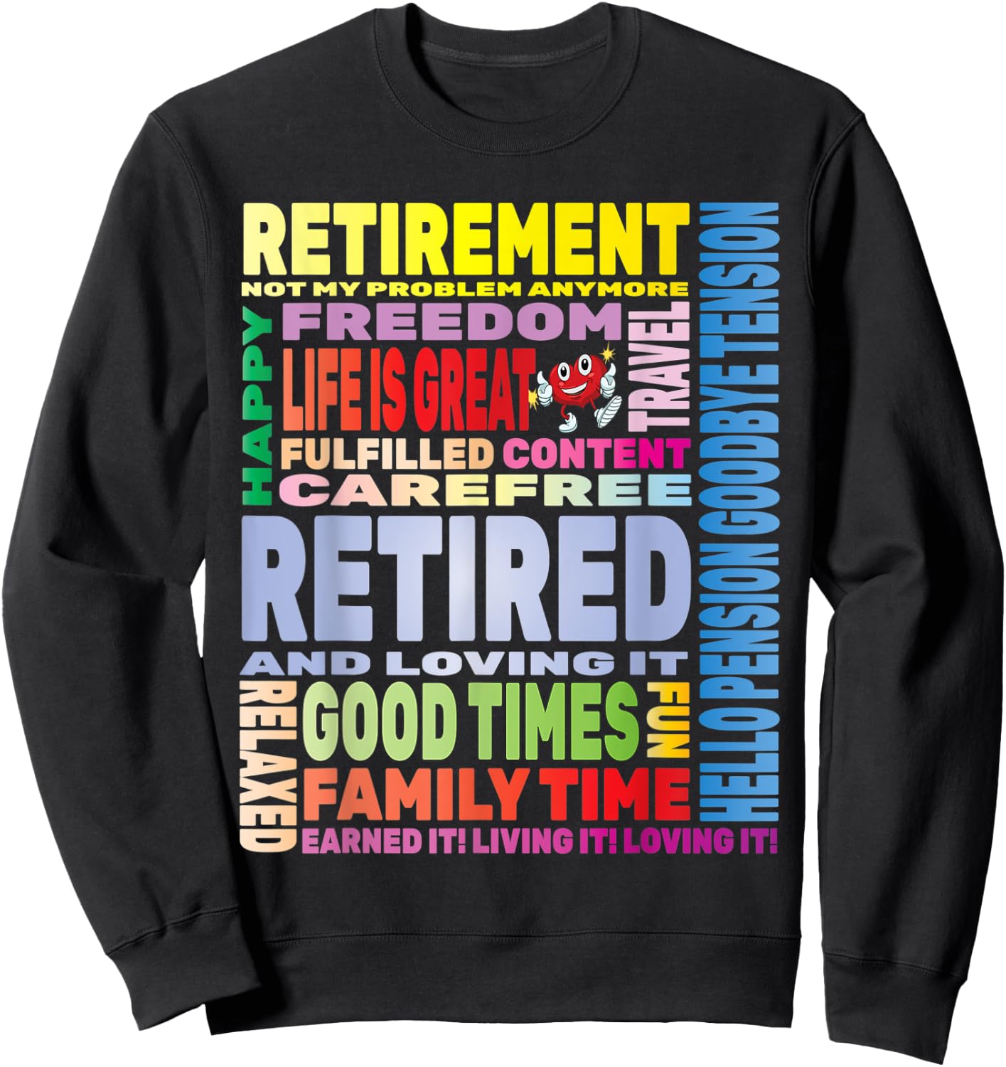 Retired and Loving It Phrases - Retirement Retire Gifts Sweatshirt - Sweatshirt | Black