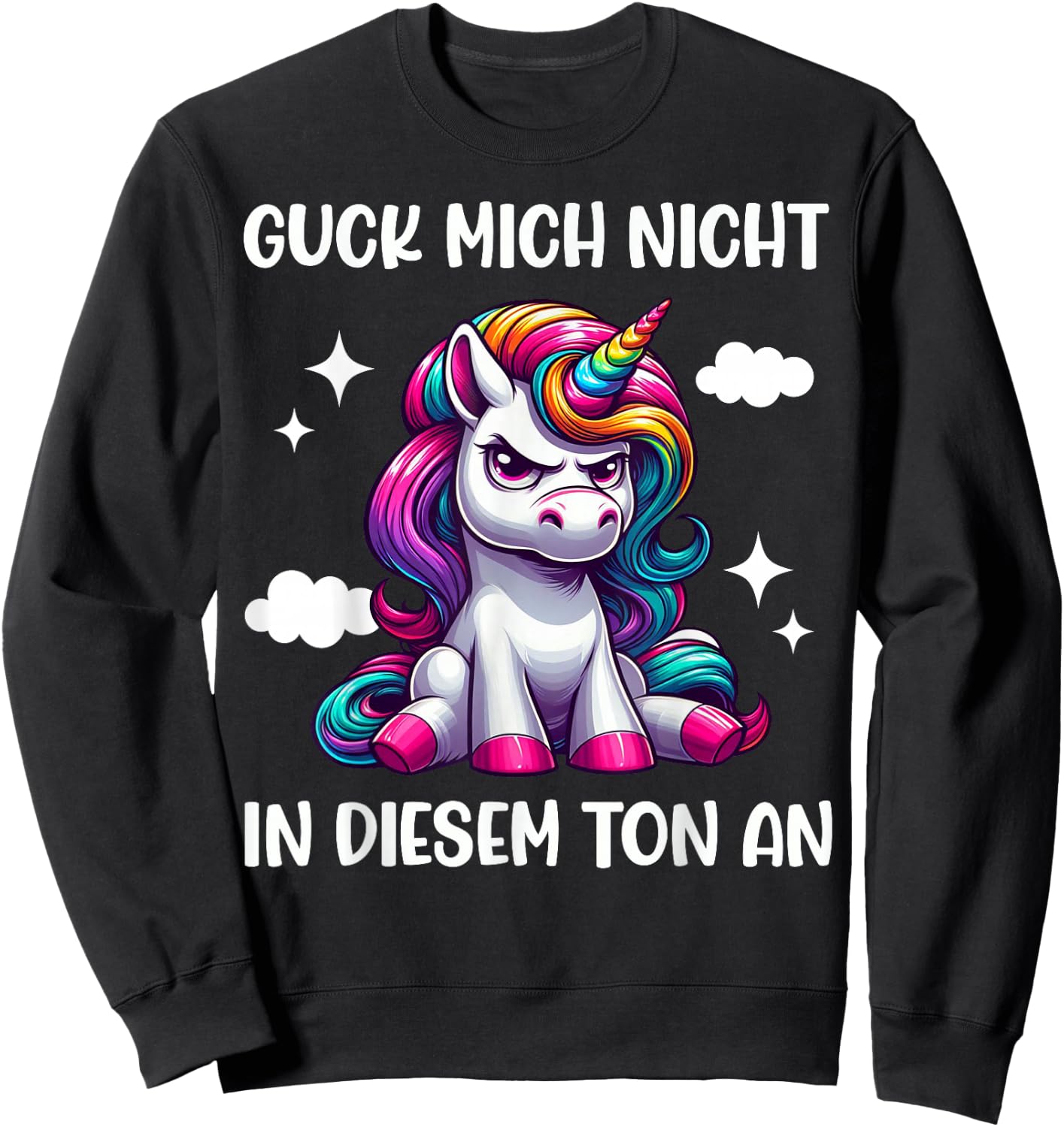 Guck mich nicht in diesem Ton an Einhorn Funny , black Sweatshirt - Sweatshirt | Black