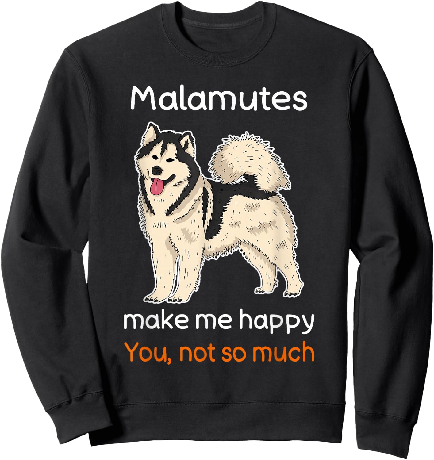Alaskan Malamute Lover Shirt Joke Dog Malamute Sweatshirt - Sweatshirt | Black
