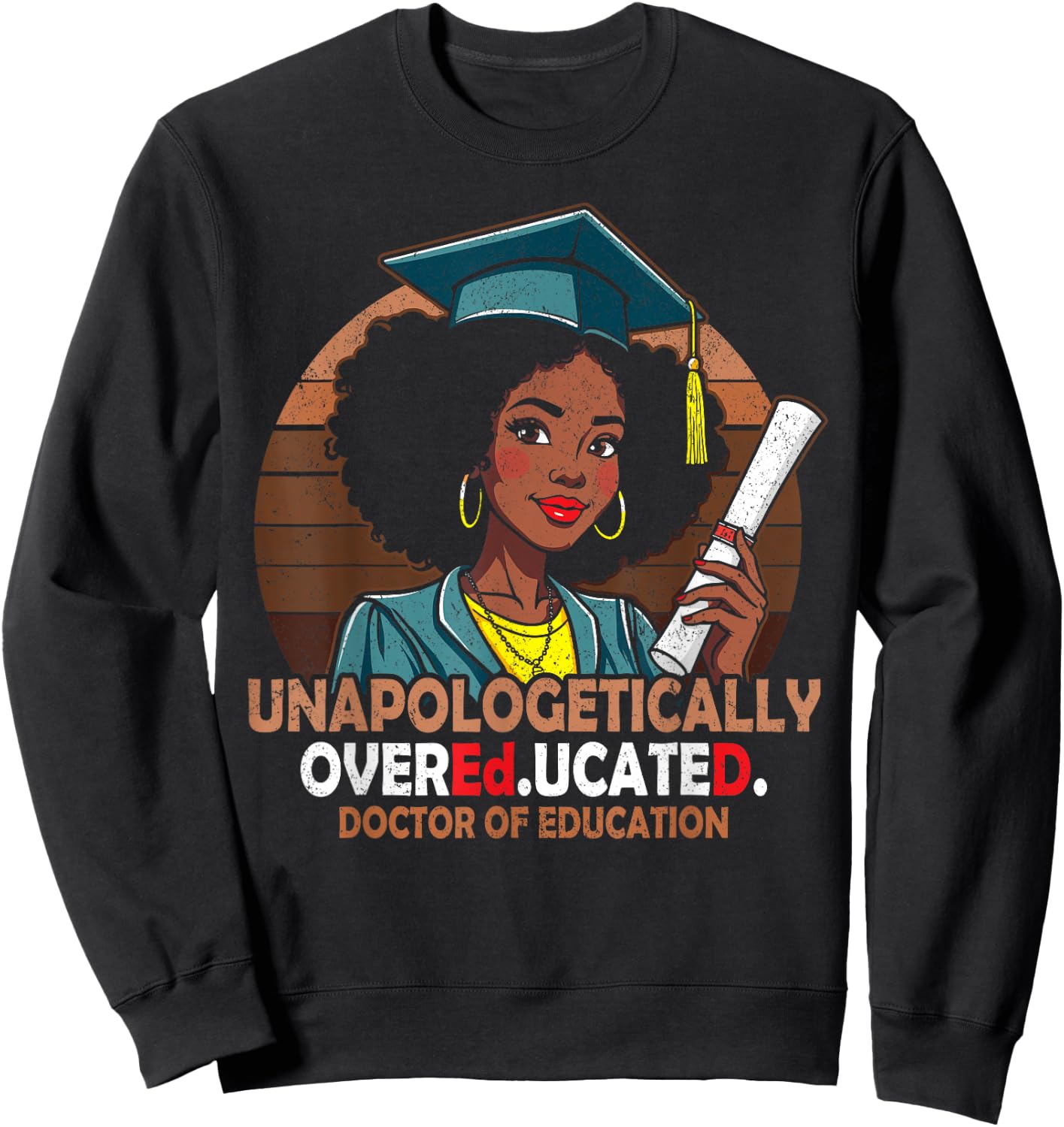 EdD black girls doctor of education graduation black women Sweatshirt - Sweatshirt | Black