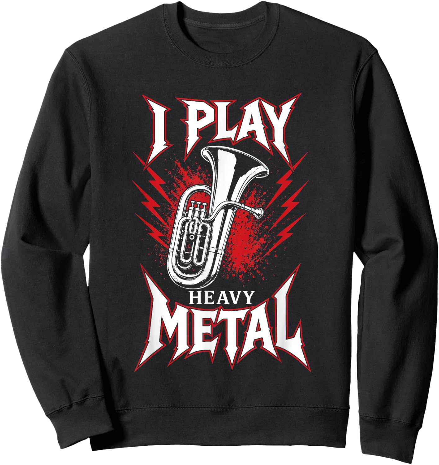 I Play Heavy Metal Tuba Marching Band Music Design Sweatshirt - Sweatshirt | Black