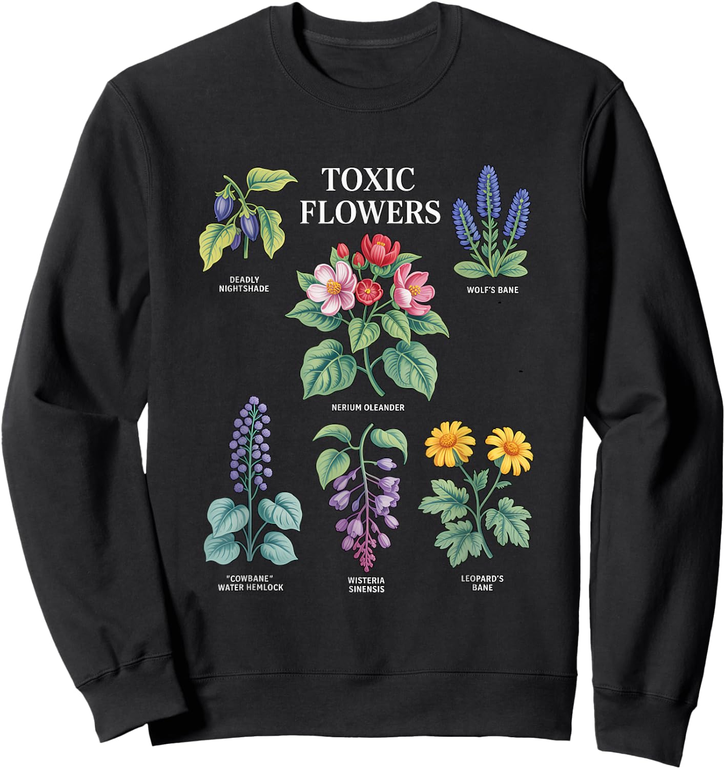 Toxic Flowers Deadly Nightshade Wolfs Bane Nerium Oleander Sweatshirt - Sweatshirt | Black