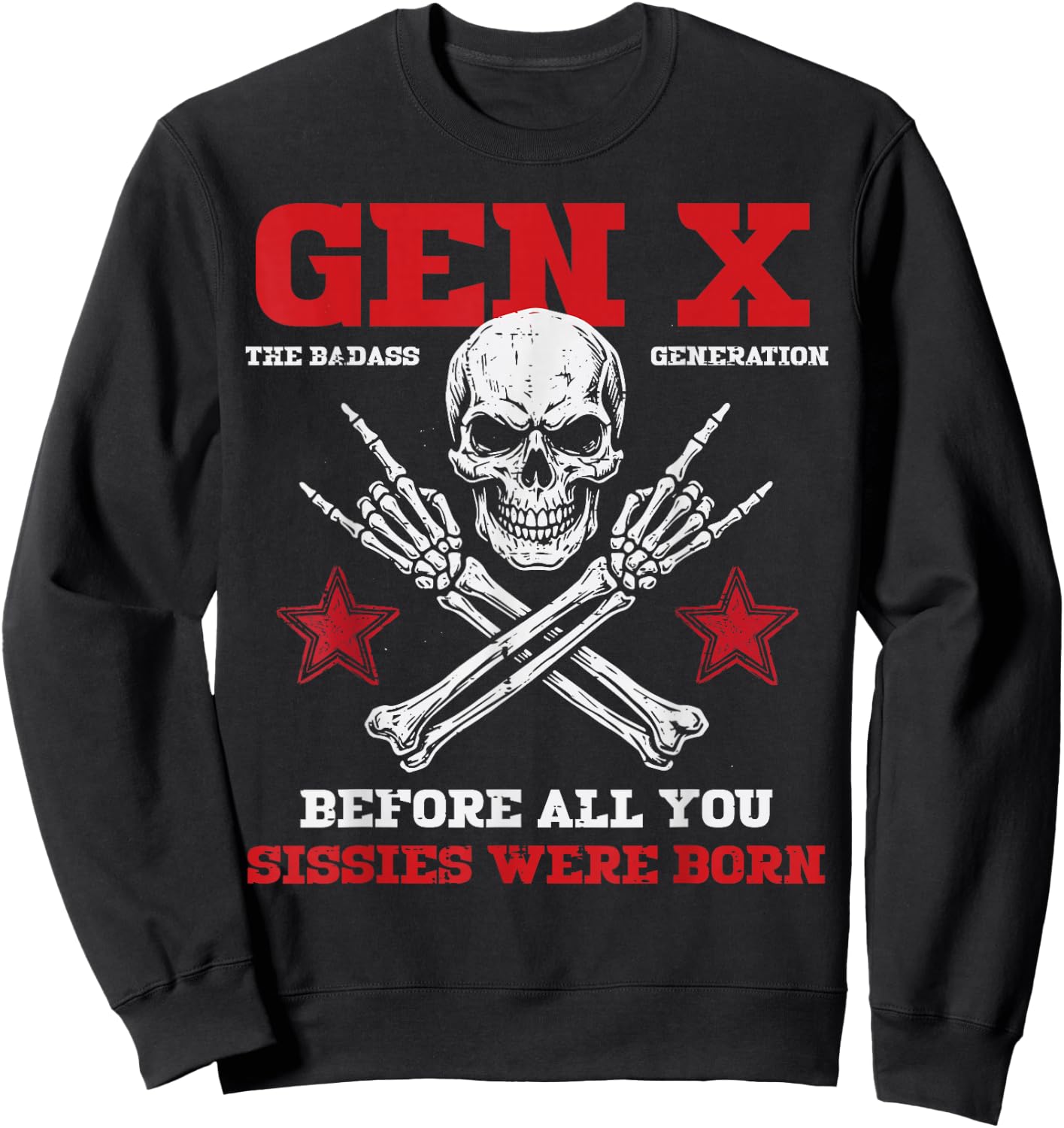 Gen X Skull Rock Badass Generation Funny Saying Men Women Sweatshirt - Sweatshirt | Black