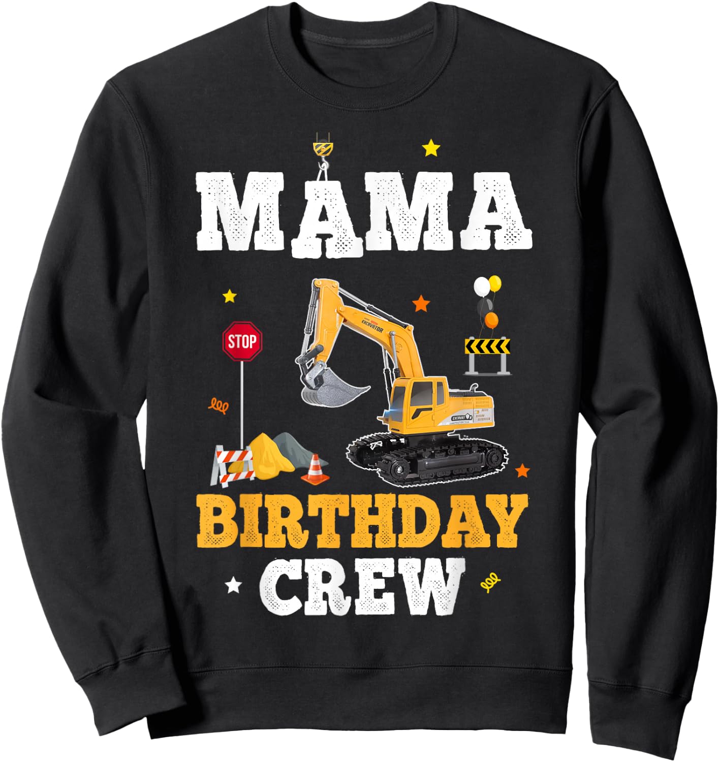 Mama Birthday Crew Construction Matching Family Excavator Sweatshirt - Sweatshirt | Black