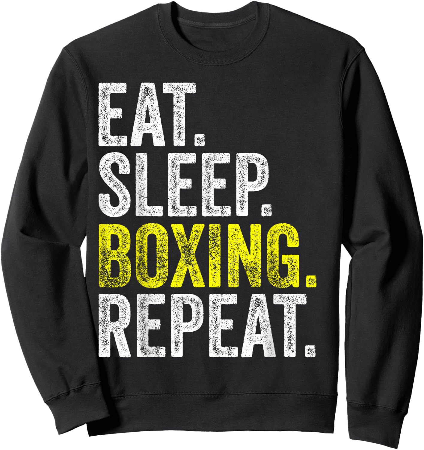 Eat Sleep Boxing Repeat Boxer Fighter Fighting Workout Gift Sweatshirt - Sweatshirt | Black