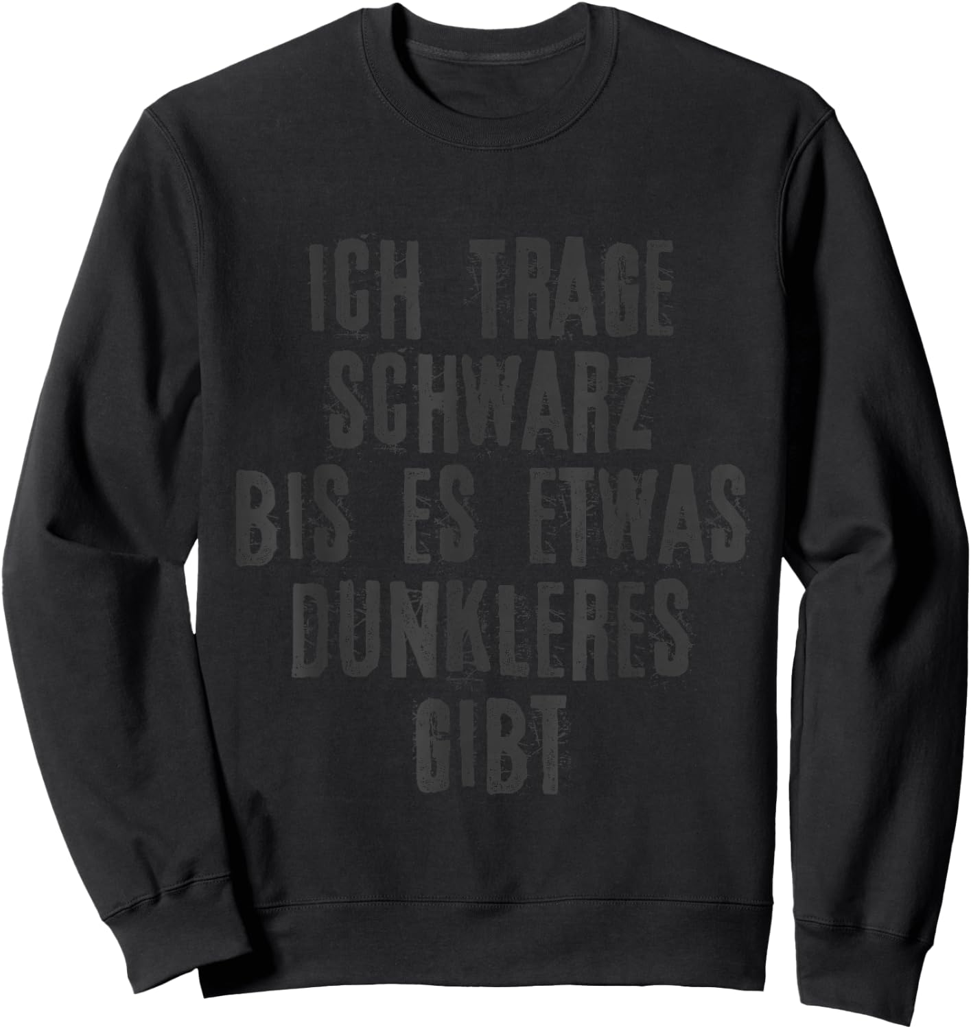 with German Text "I Wear Black until Es Something Darker, black, s Sweatshirt - Sweatshirt | Black