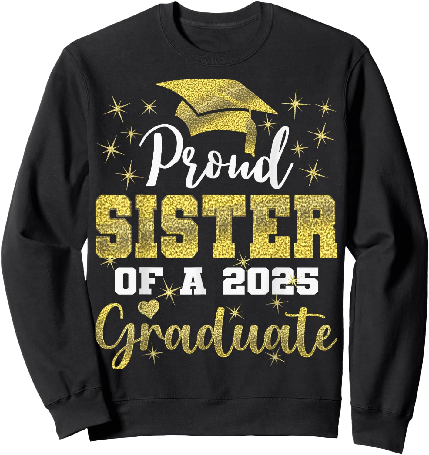 Super Proud Sister of 2025 Graduate Senior Graduation Family Sweatshirt - Sweatshirt | Black