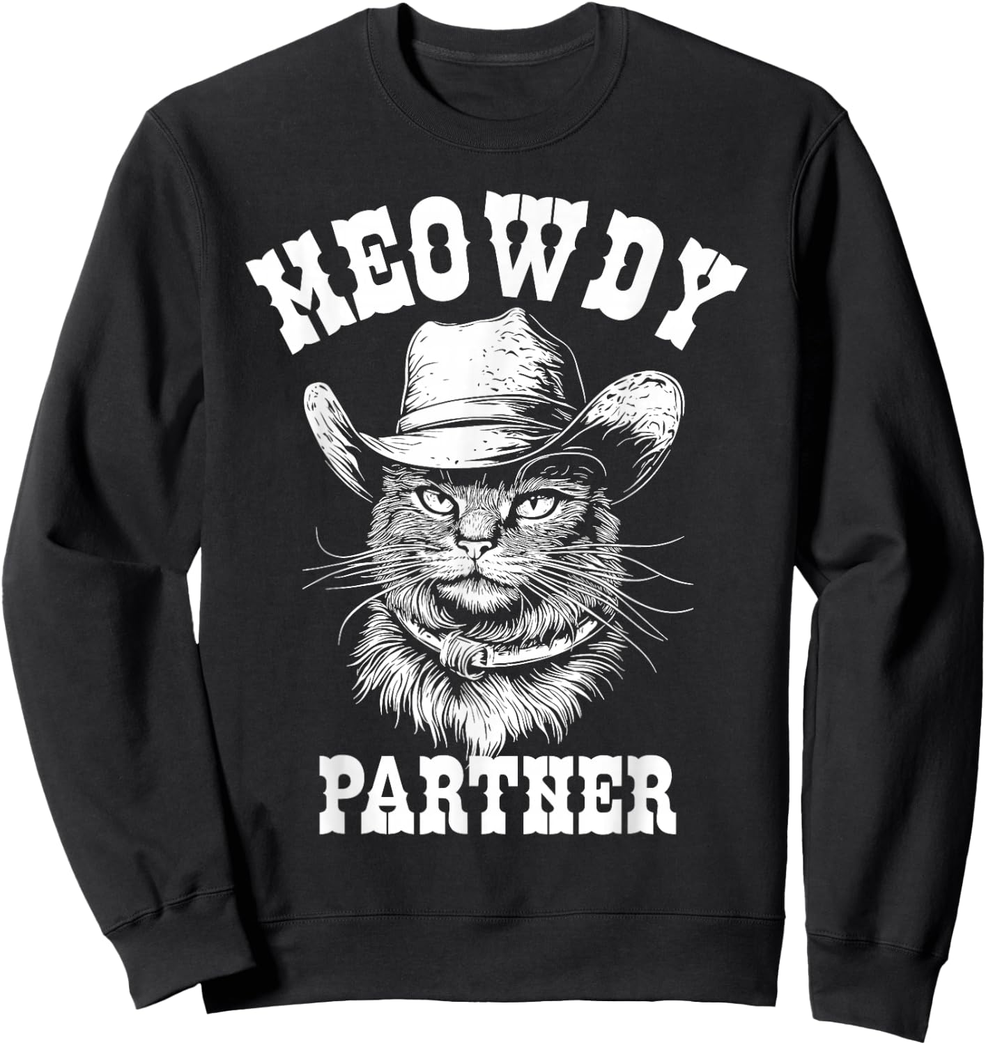 Meowdy Partner Cat Cowboy Hat Funny Western Cat Sweatshirt - Sweatshirt | Black