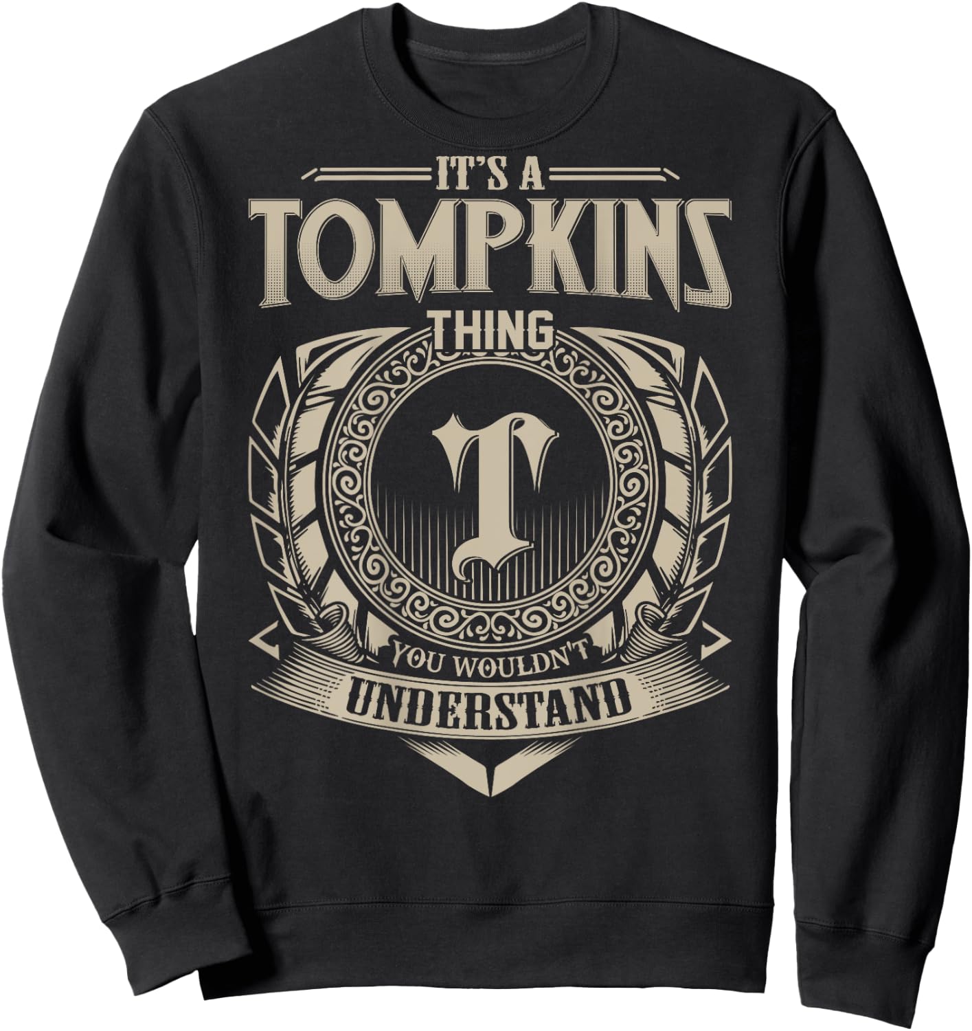 It's A TOMPKINS Thing You Wouldn't Understand Family Name Sweatshirt - Sweatshirt | Black