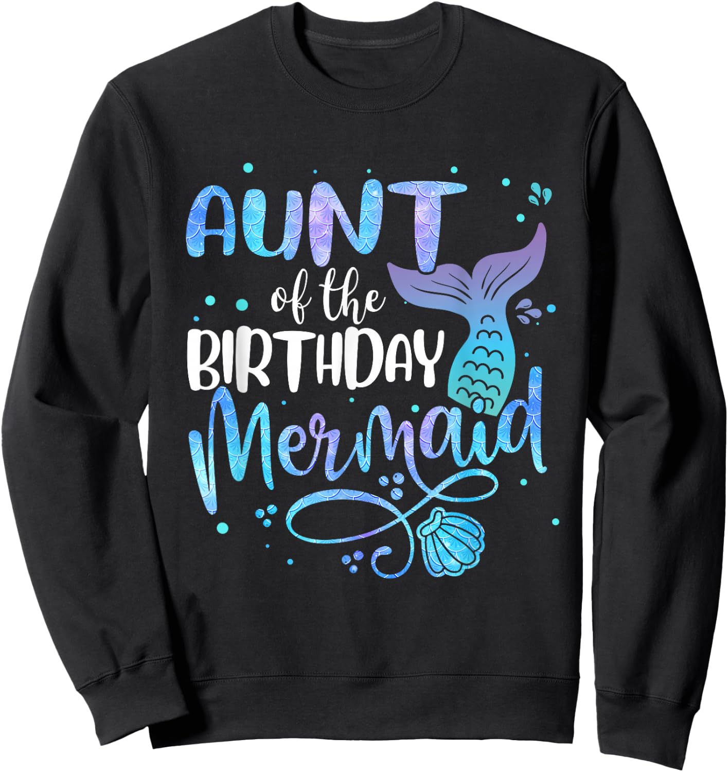Aunt Of The Birthday Mermaid Family Matching Party Squad Sweatshirt - Sweatshirt | Black