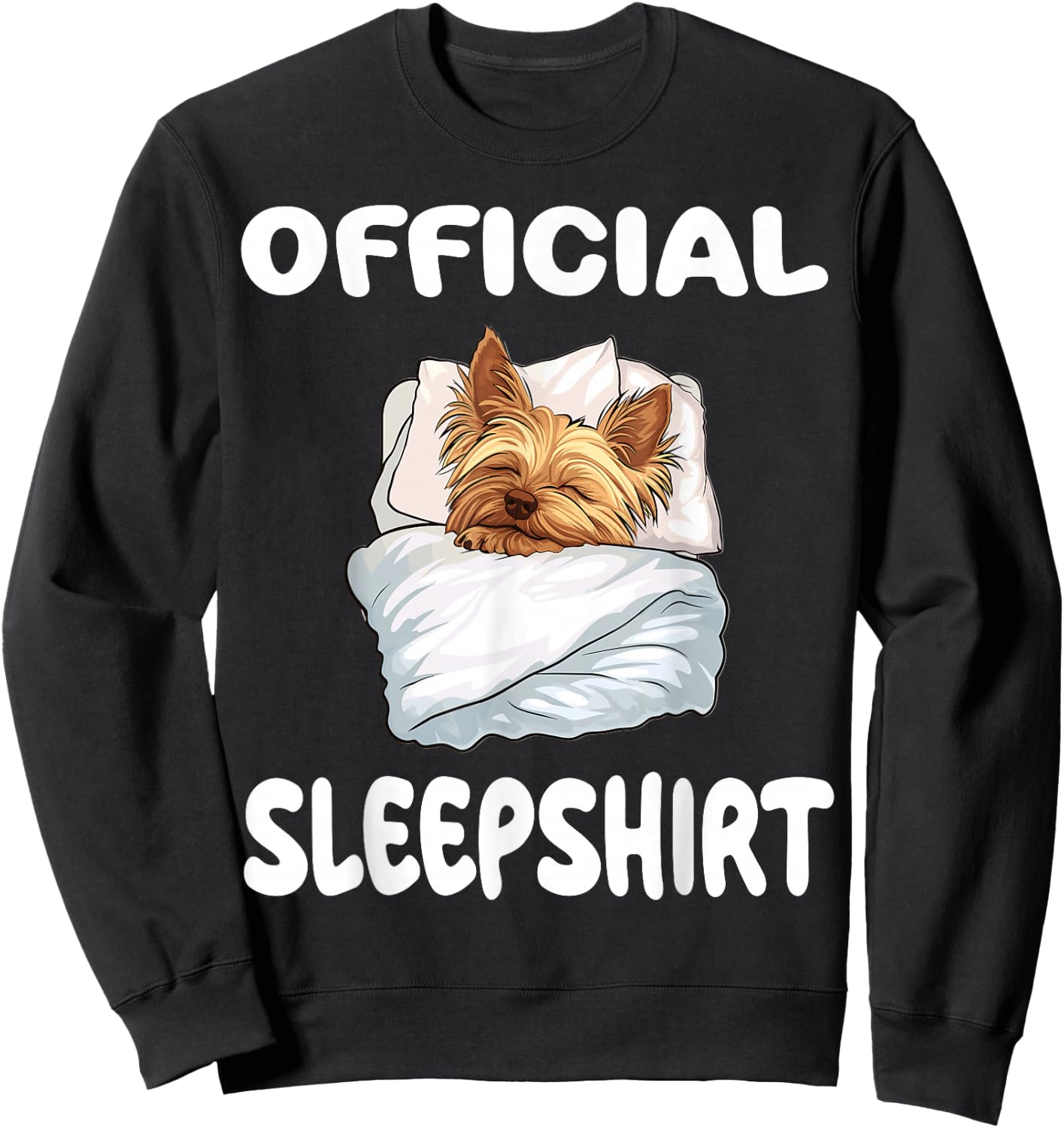 Yorkshire Terrier Yorkie Dog Official Sleepshirt Pajamas Sweatshirt - Sweatshirt | Black