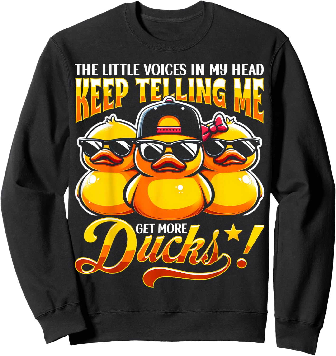 The Little Voices In My Head Keep Telling Me Get More Ducks Sweatshirt - Sweatshirt | Black