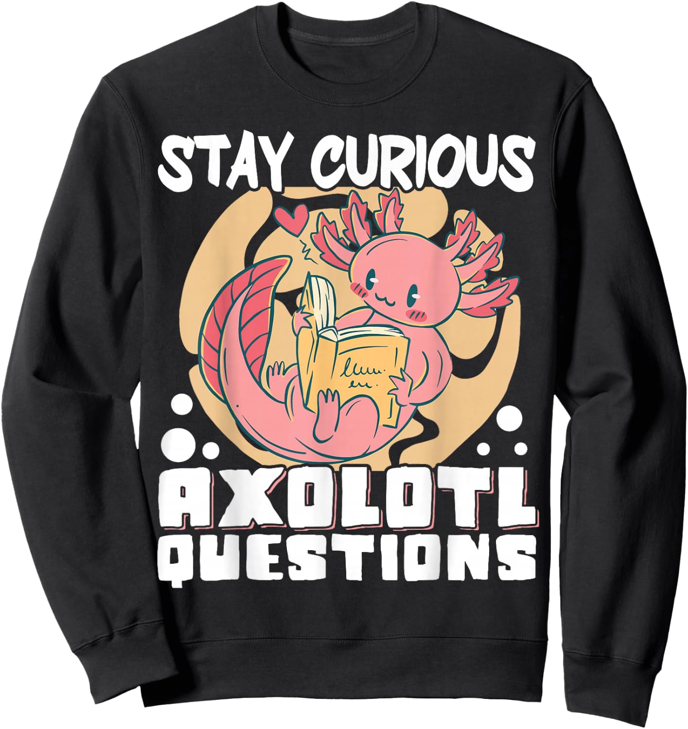 Stay Curious Axolotl Questions Sweatshirt - Sweatshirt | Black