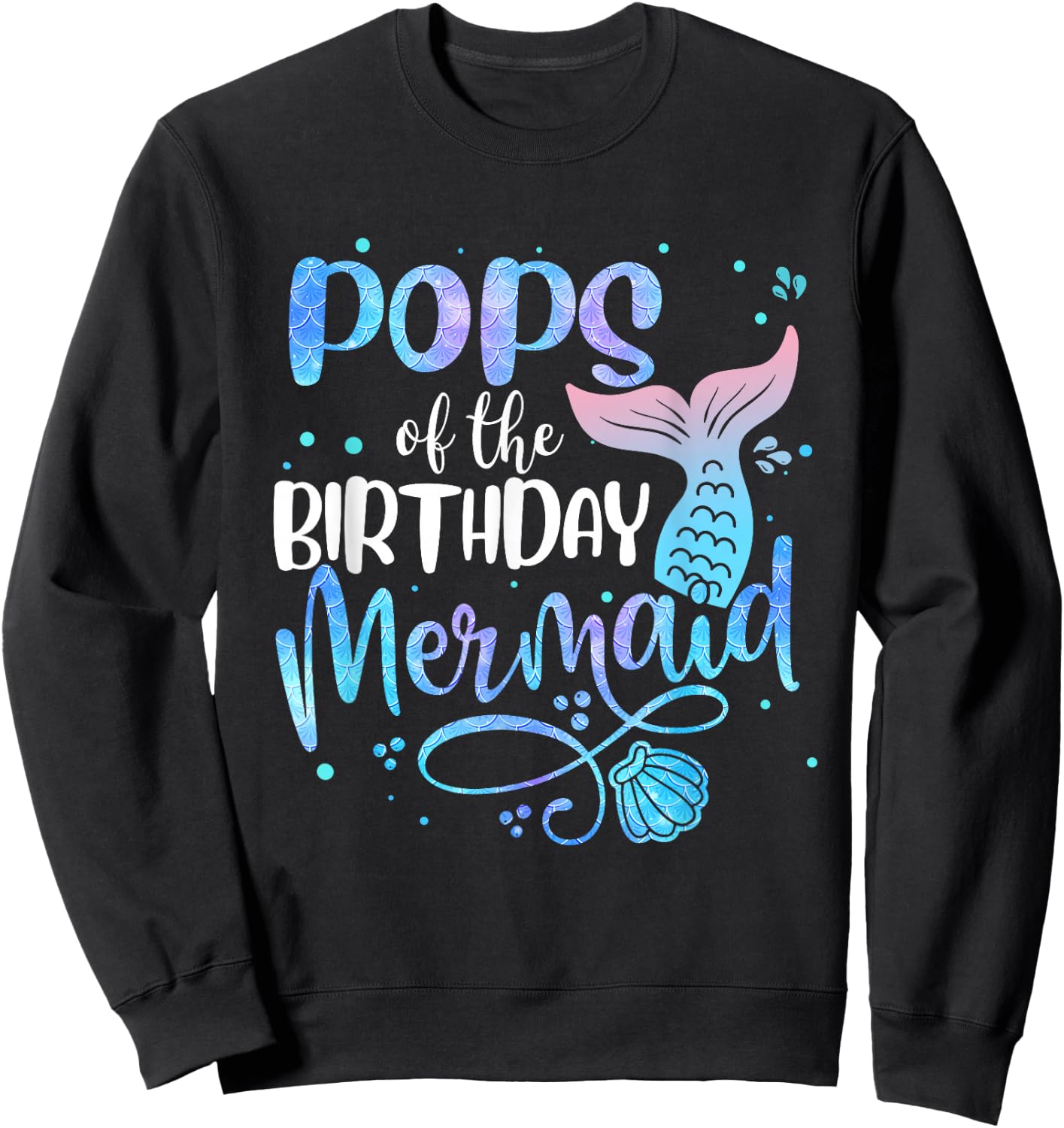 Pops Of The Birthday Mermaid Family Matching Party Squad Sweatshirt - Sweatshirt | Black