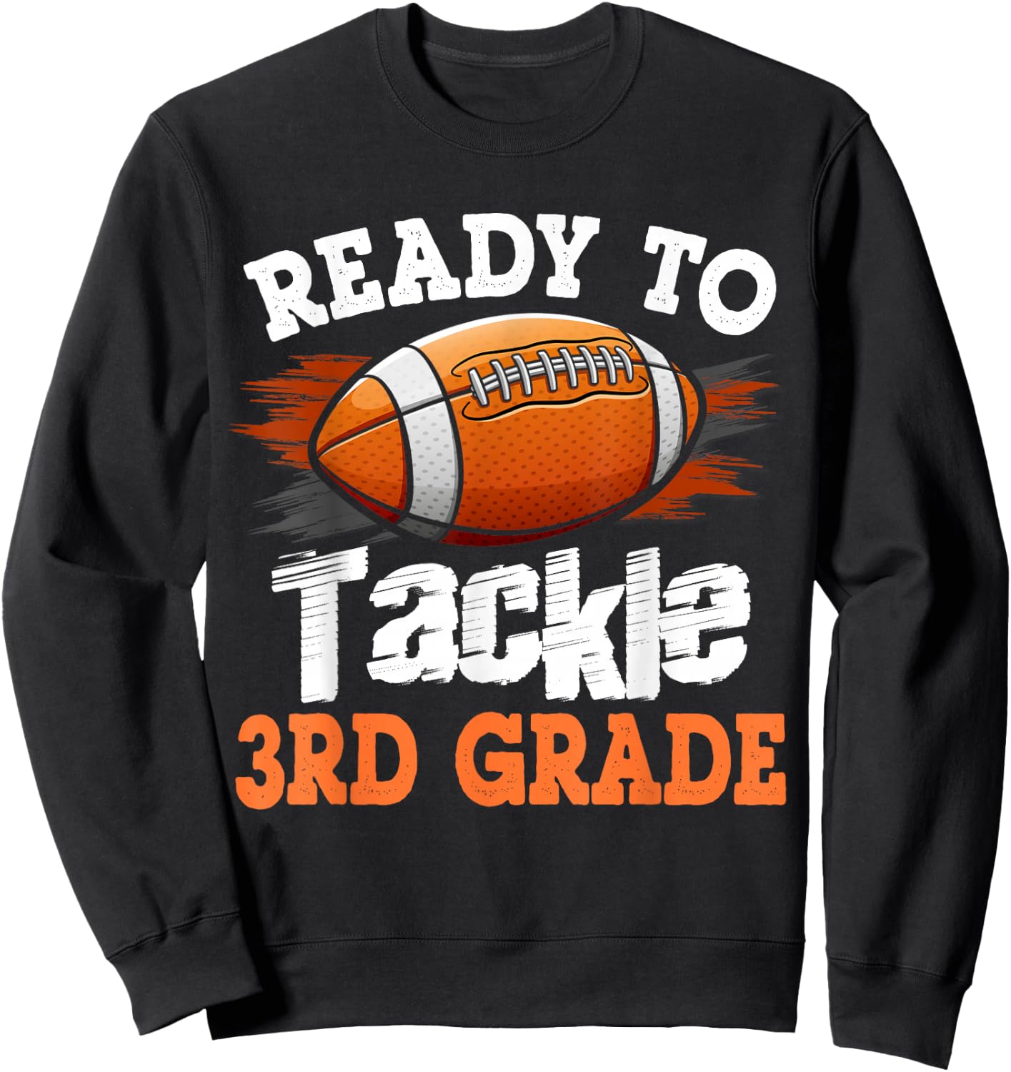 Ready to Tackle 3rd Grade Football Back to School Sweatshirt - Sweatshirt | Black