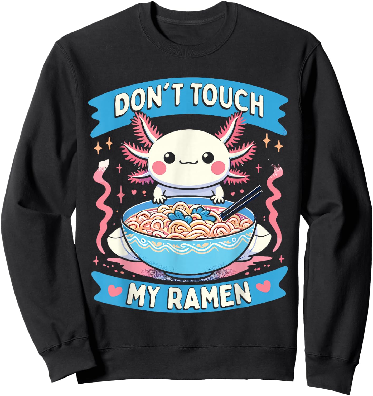 Funny Axolotl Noodle Gifts Graphic Ramen Anime Kawaii Axolotl Sweatshirt - Sweatshirt | Black