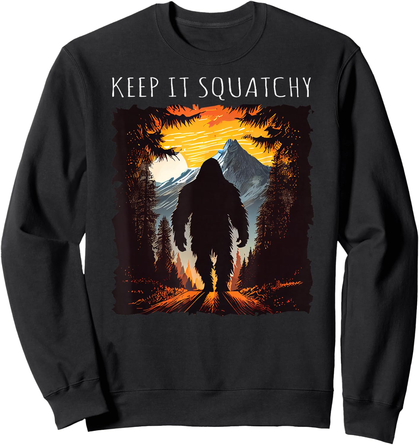 Keep It Squatchy Bigfoot hiking camping mountains Sweatshirt - Sweatshirt | Black